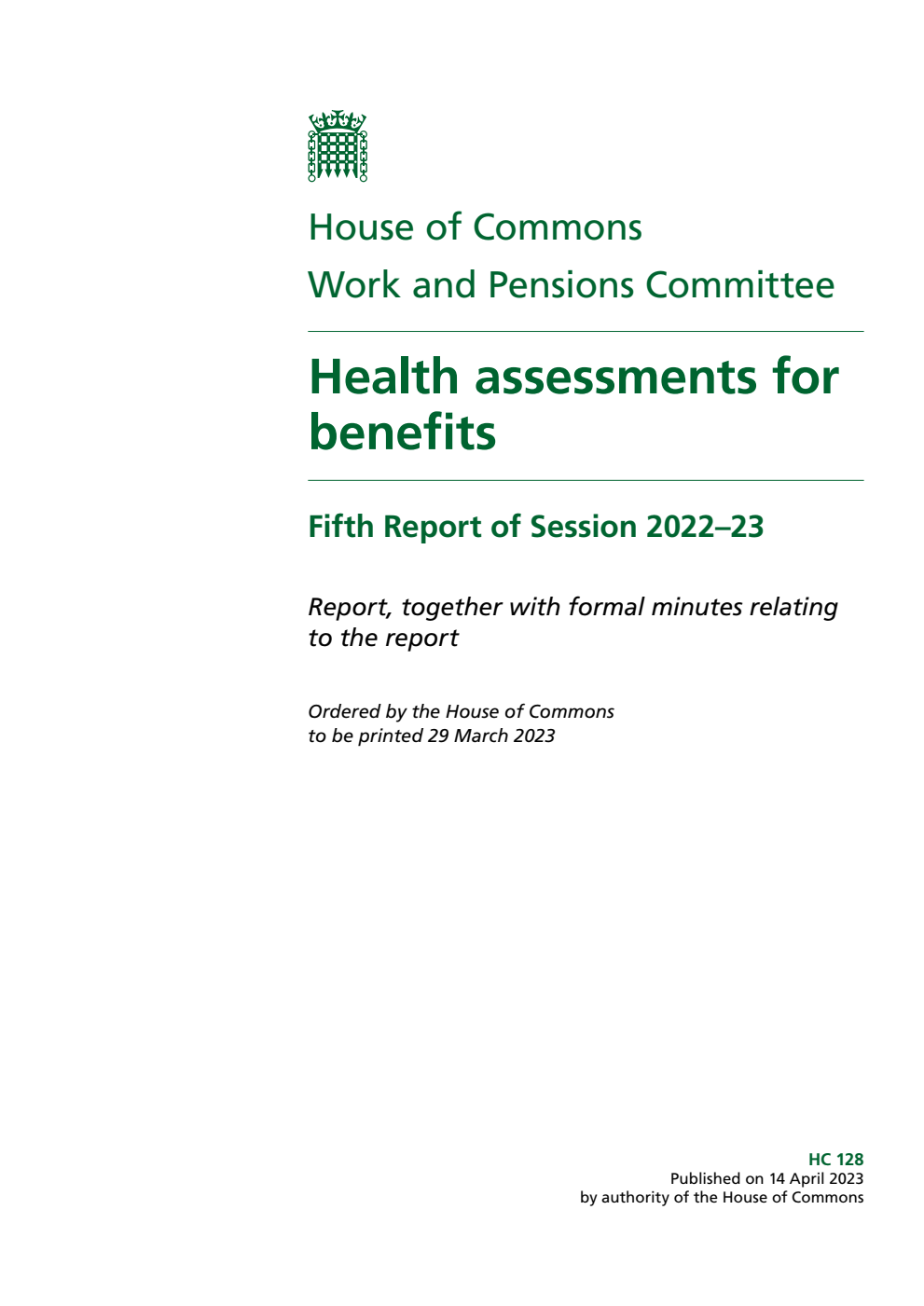 Work and Pensions Committee 5th Report. Health assessments for benefits Volume 1. Report