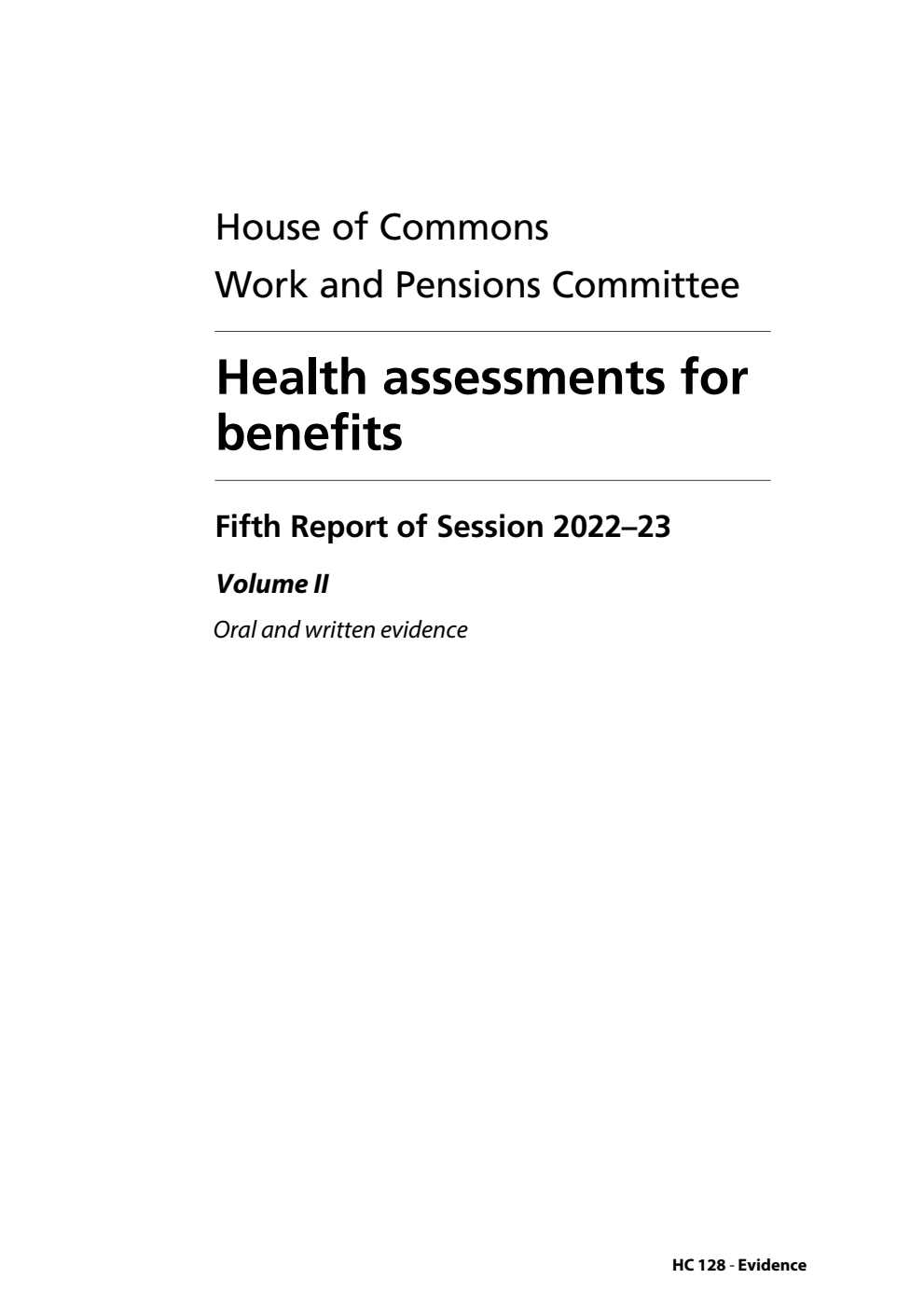 Work and Pensions Committee 5th Report. Health assessments for benefits Volume 2. Oral and written evidence