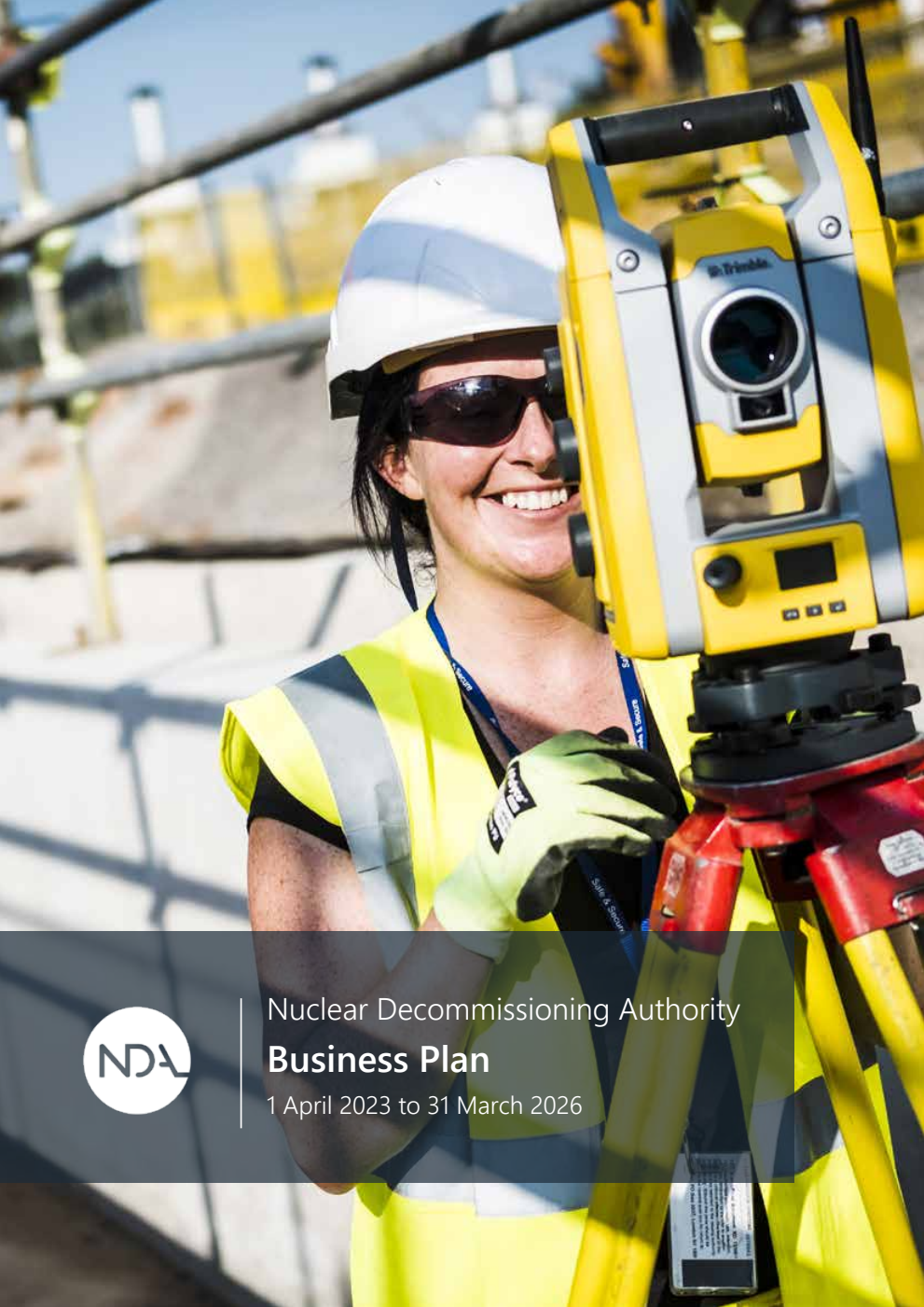 Nuclear Decommissioning Authority: Business Plan. Financial year beginning April 2023 to financial year ending March 2026