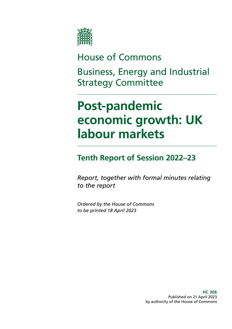 Business, Energy and Industrial Strategy Committee 10th Report. Post-pandemic economic growth: UK labour markets Volume 1. Report