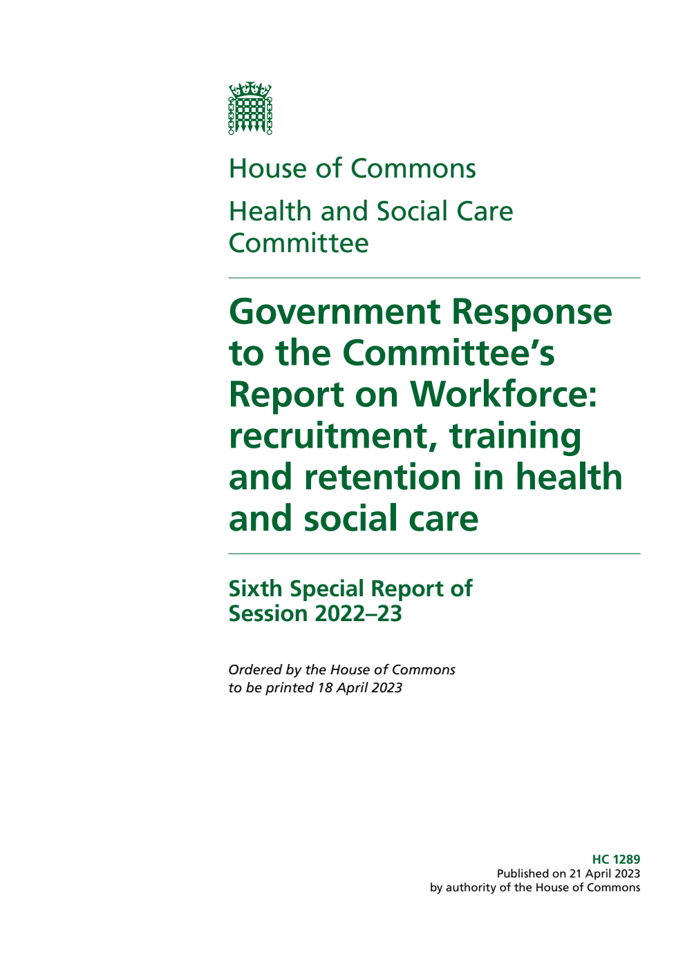 Health and Social Care Committee 6th Special Report. Government Response to the Committee’s Report on Workforce: recruitment, training and retention in health and social care