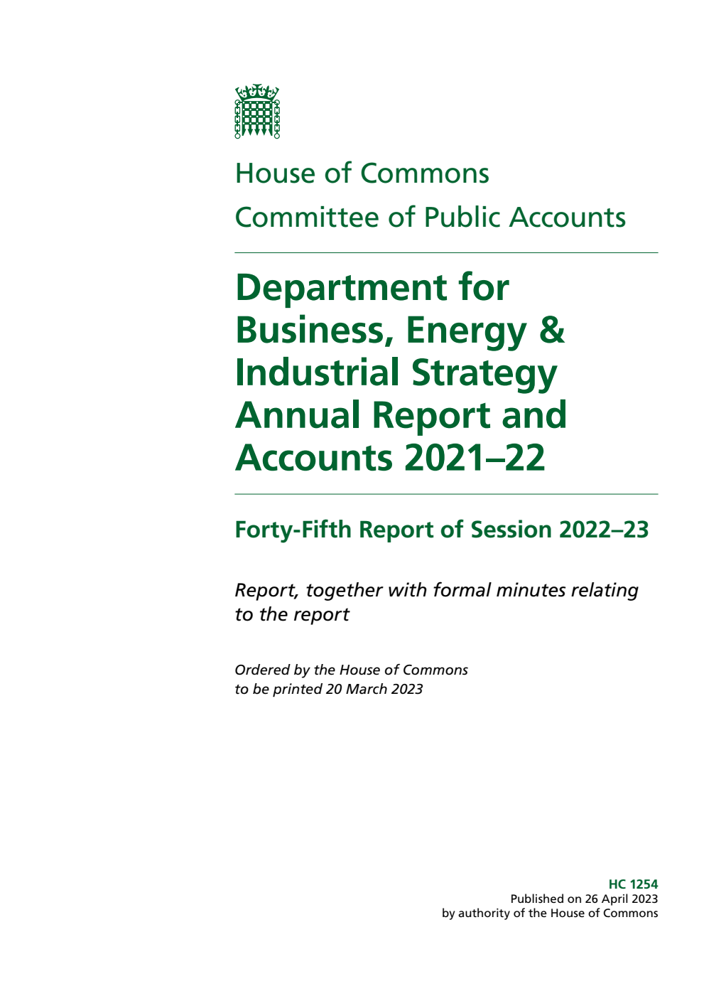 Public Accounts Committee 45th Report. Department for Business, Energy & Industrial Strategy Annual Report and Accounts 2021–22 Volume 1. Report