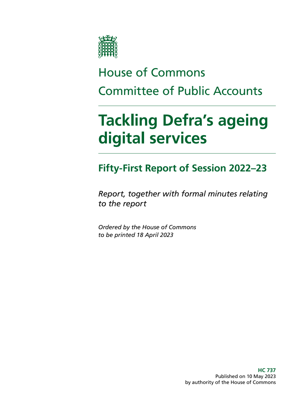 Public Accounts Committee 51st Report. Tackling Defra’s ageing digital services Volume 1. Report
