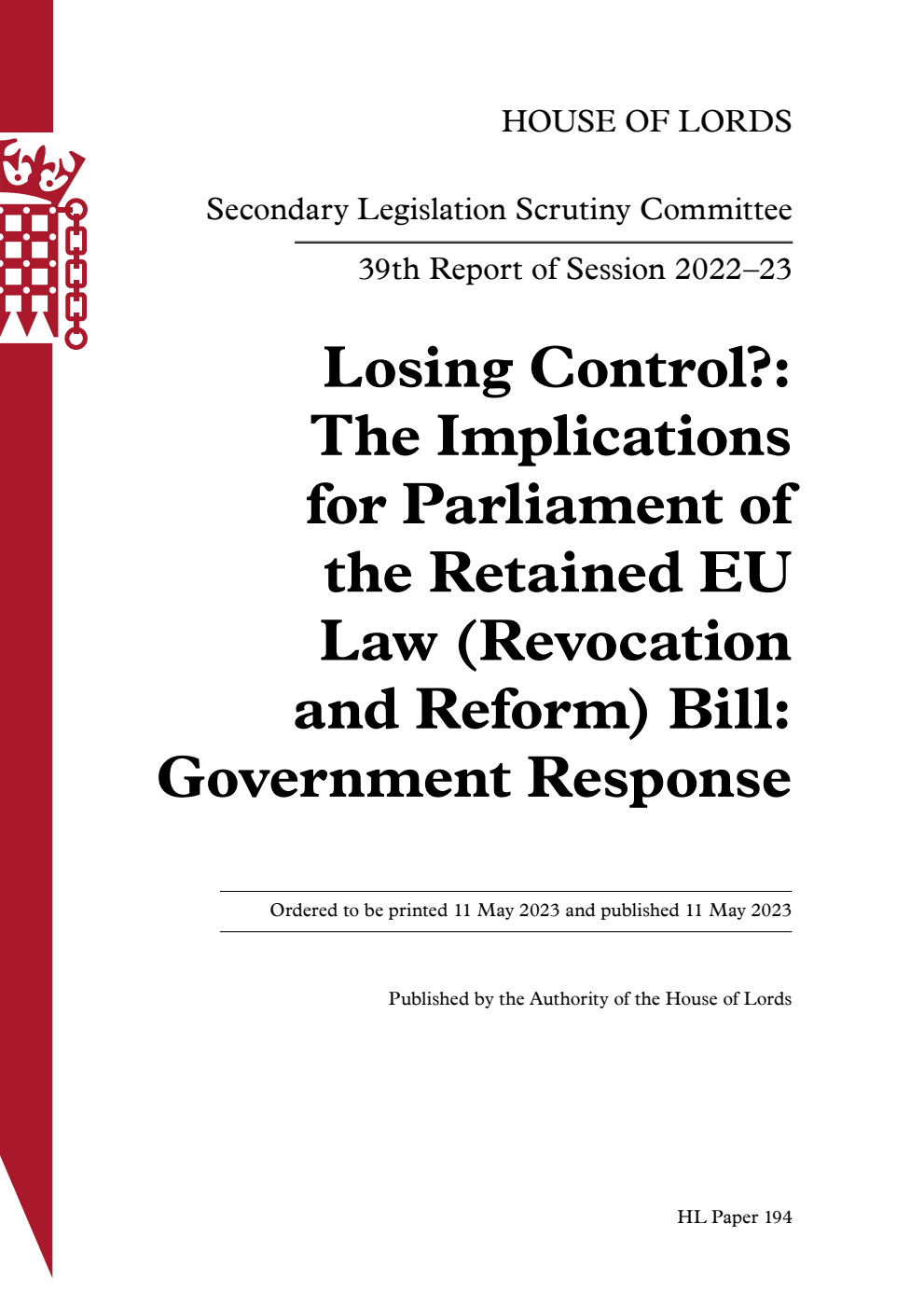 Secondary Legislation Scrutiny Committee 39th Report. Losing Control?: The Implications for Parliament of the Retained EU Law (Revocation and Reform) Bill: Government Response