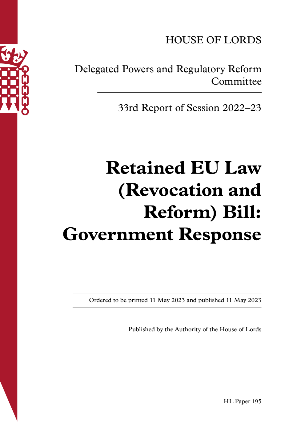 Delegated Powers and Regulatory Reform Committee 33rd Report. Retained EU Law (Revocation and Reform) Bill: Government Response