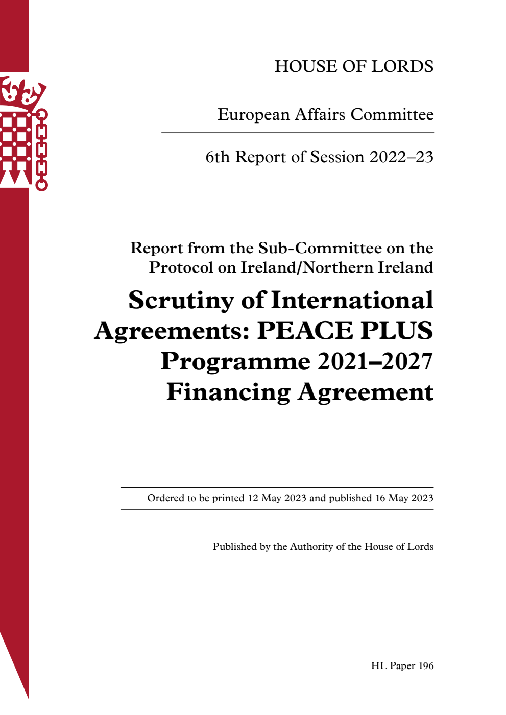 European Affairs Committee 6th Report. Report from the Sub-Committee on the Protocol on Ireland/Northern Ireland. Scrutiny of International Agreements: PEACE PLUS Programme 2021–2027 Financing Agreement