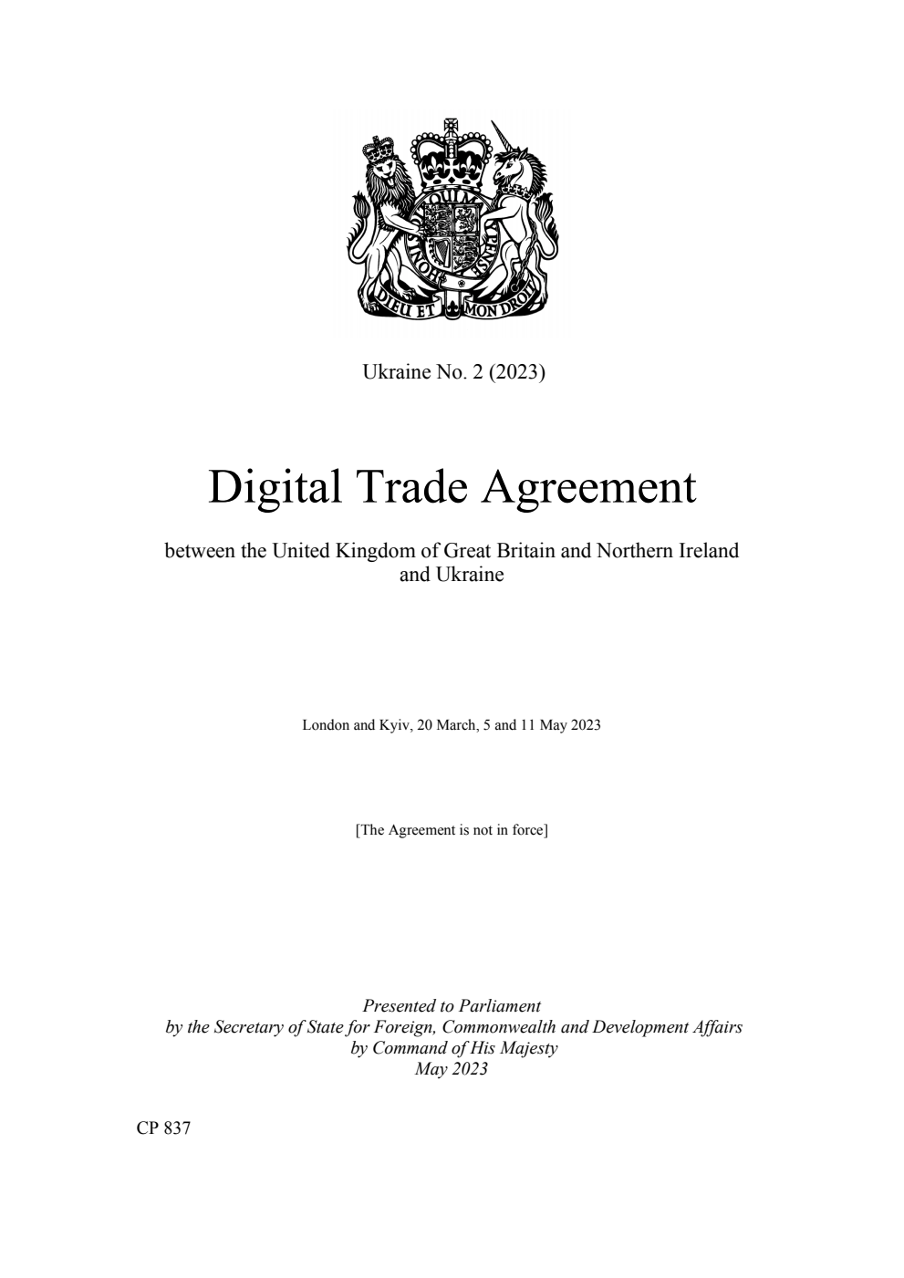 Ukraine No. 2 (2023) Digital Trade Agreement between the United Kingdom of Great Britain and Northern Ireland and Ukraine. London and Kyiv, 20 March, 5 and 11 May 2023