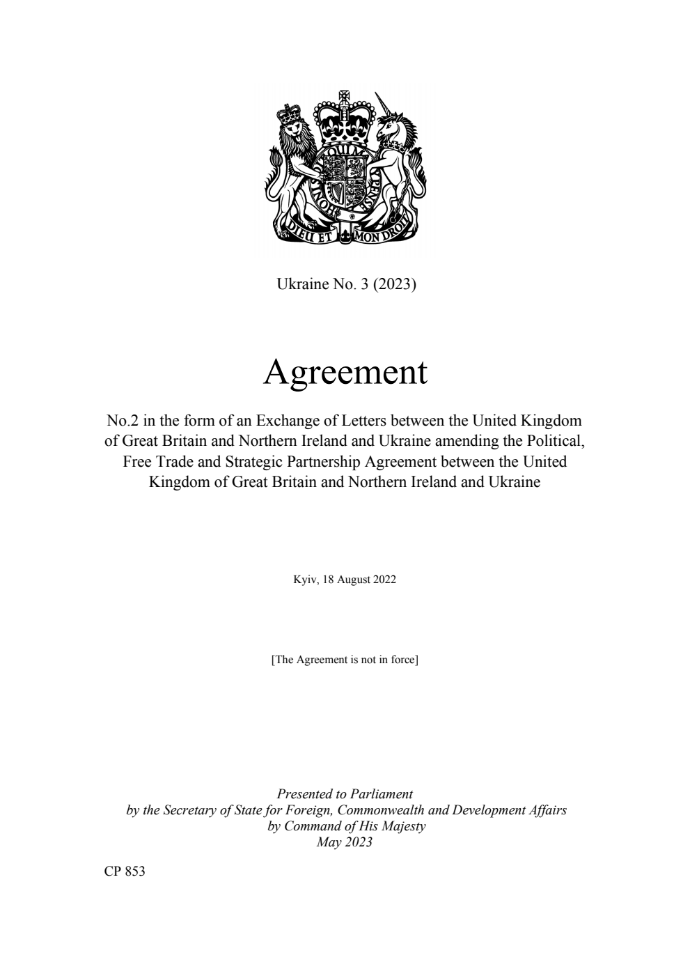 Ukraine No. 3 (2023) Agreement No.2 in the form of an Exchange of Letters between the United Kingdom of Great Britain and Northern Ireland and Ukraine amending the Political, Free Trade and Strategic Partnership Agreement between the United Kingdom of Great Britain and Northern Ireland and Ukraine. Kyiv, 18 August 2022