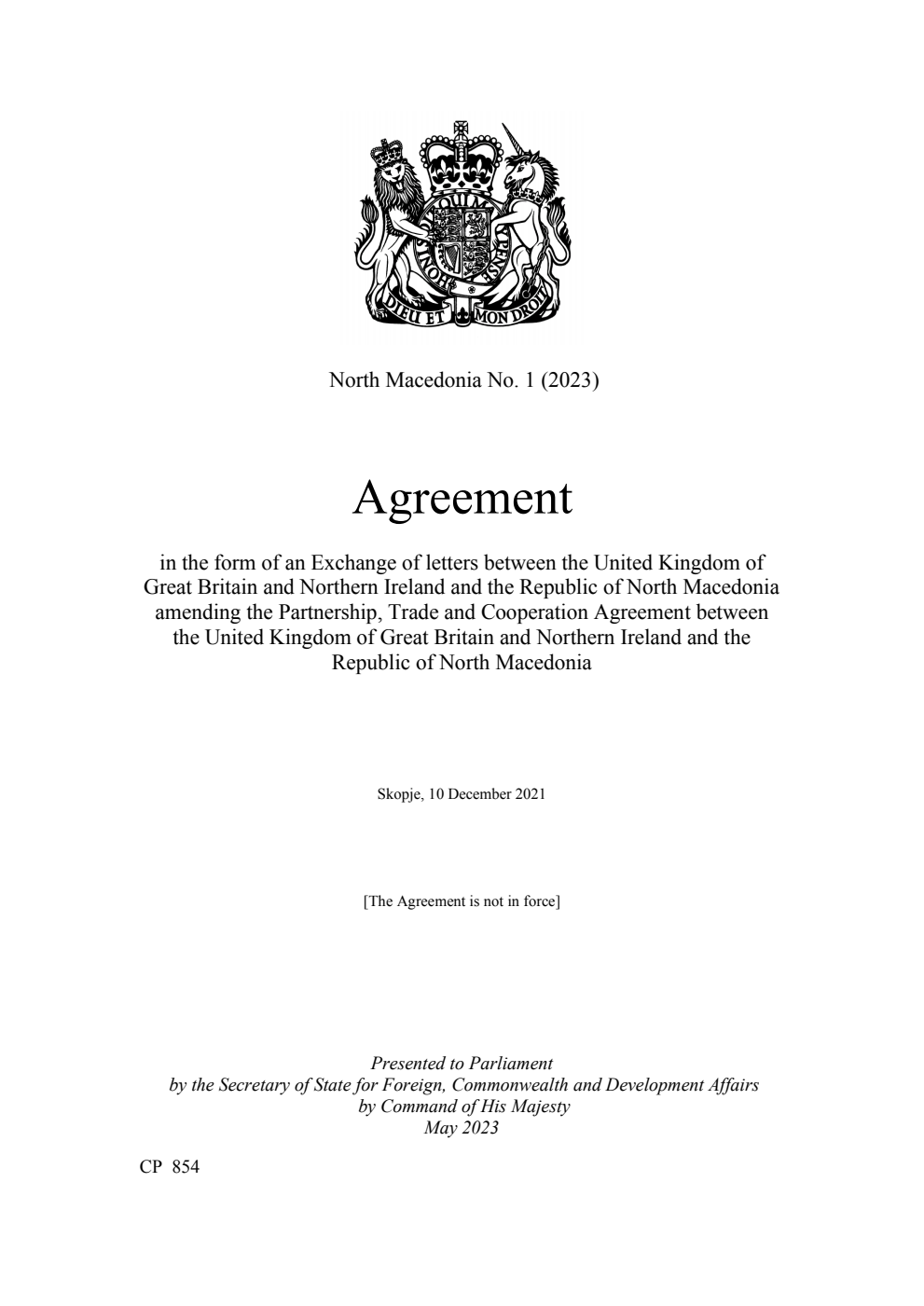 North Macedonia No. 1 (2023) Agreement in the form of an Exchange of letters between the United Kingdom of Great Britain and Northern Ireland and the Republic of North Macedonia amending the Partnership, Trade and Cooperation Agreement between the United Kingdom of Great Britain and Northern Ireland and the Republic of North Macedonia. Skopje, 10 December 2021