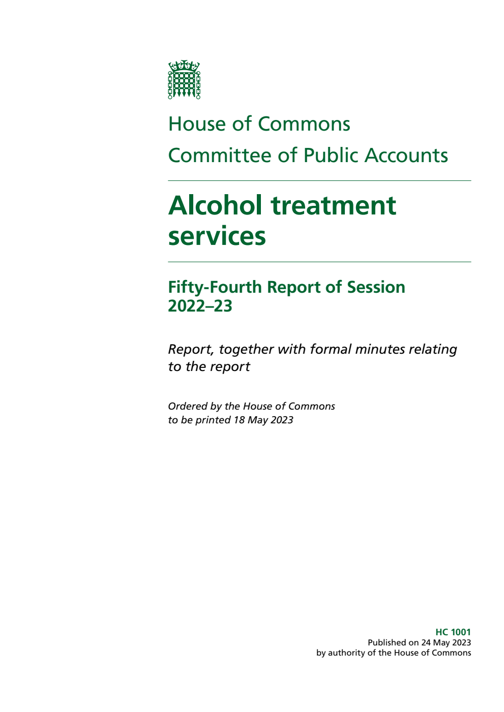 Public Accounts Committee 54th Report. Alcohol treatment services Volume 1. Report