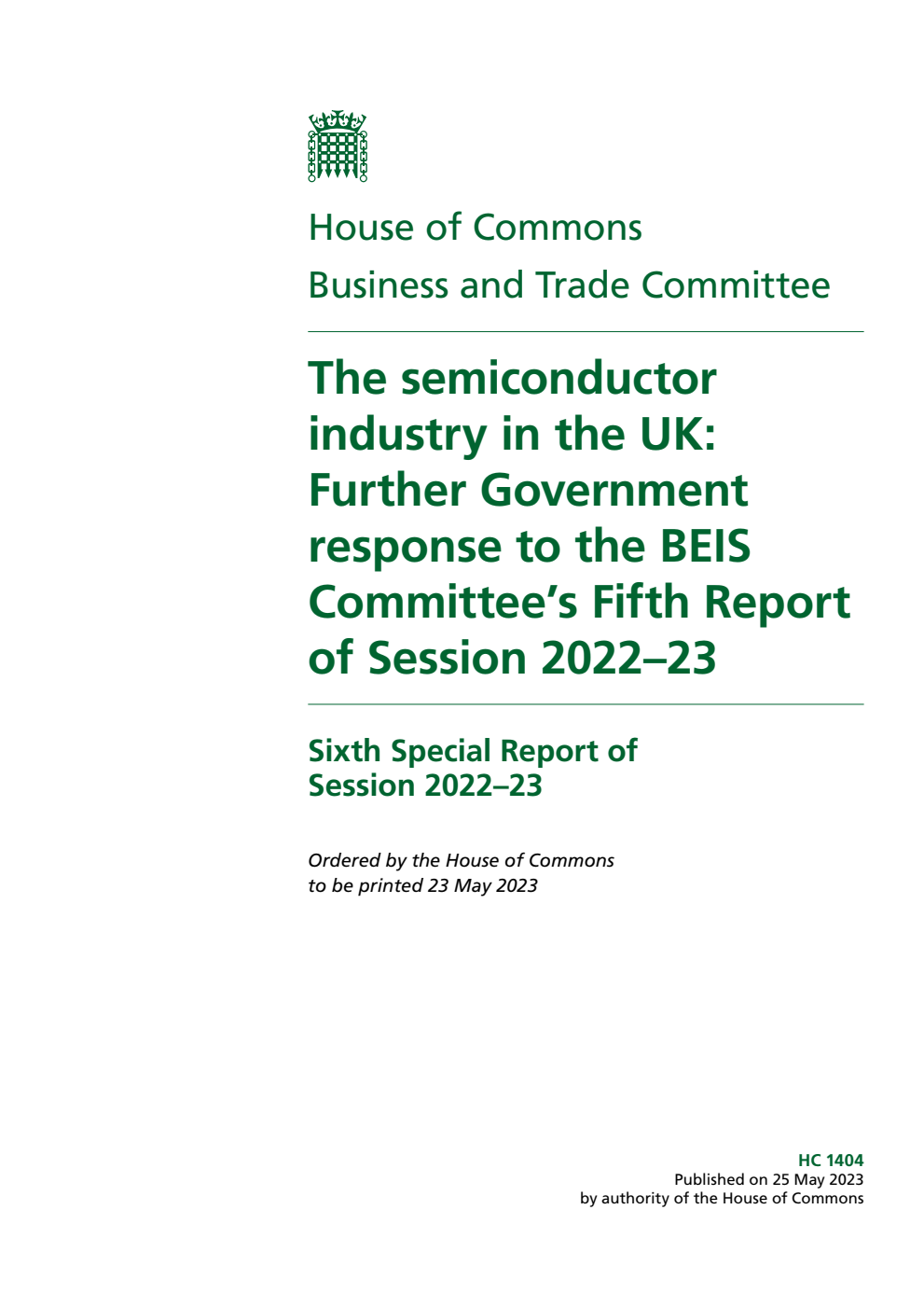 Business and Trade Committee 6th Special Report. The semiconductor industry in the UK: Further Government response to the BEIS Committee’s Fifth Report of Session 2022–23