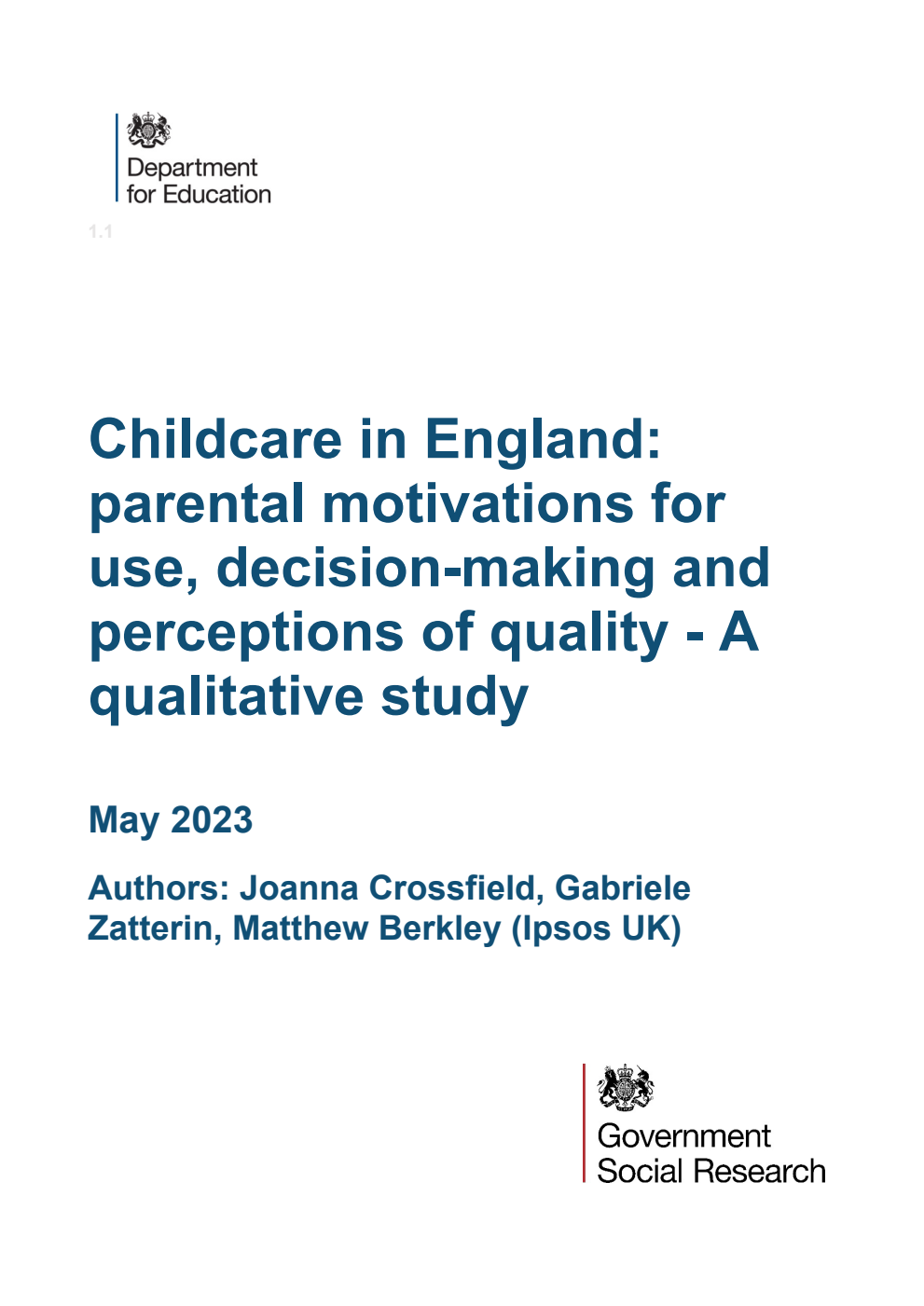 DFE-RR1348 Childcare in England: parental motivations for use, decision-making and perceptions of quality - A qualitative study. May 2023