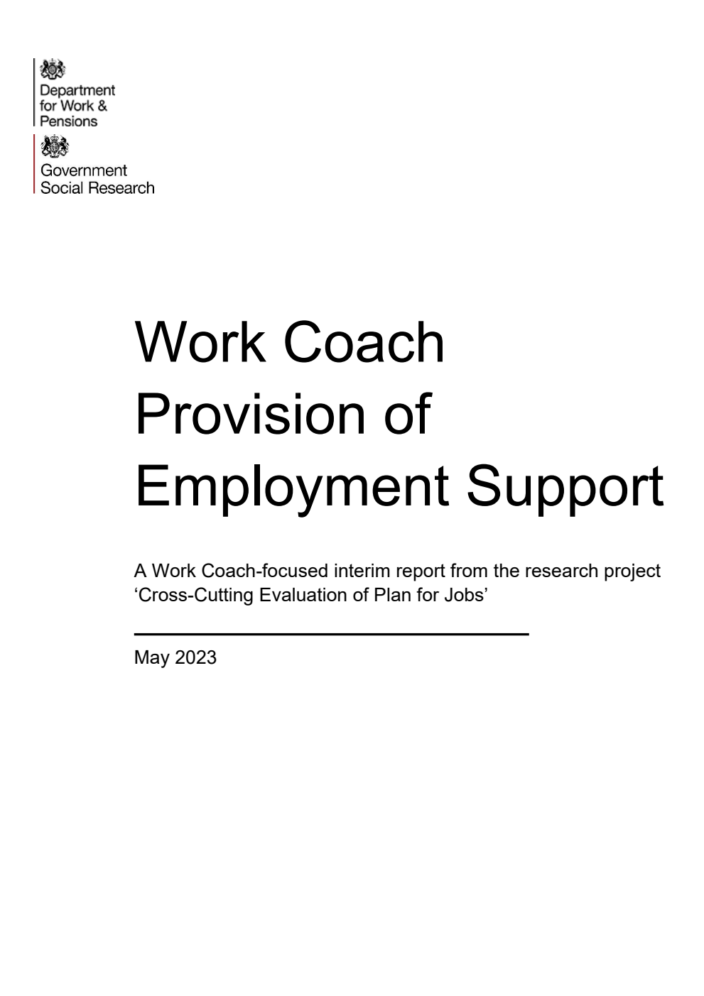 Research Report ad hoc 84 Work Coach Provision of Employment Support. A Work Coach-focused interim report from the research project ‘Cross-Cutting Evaluation of Plan for Jobs’
