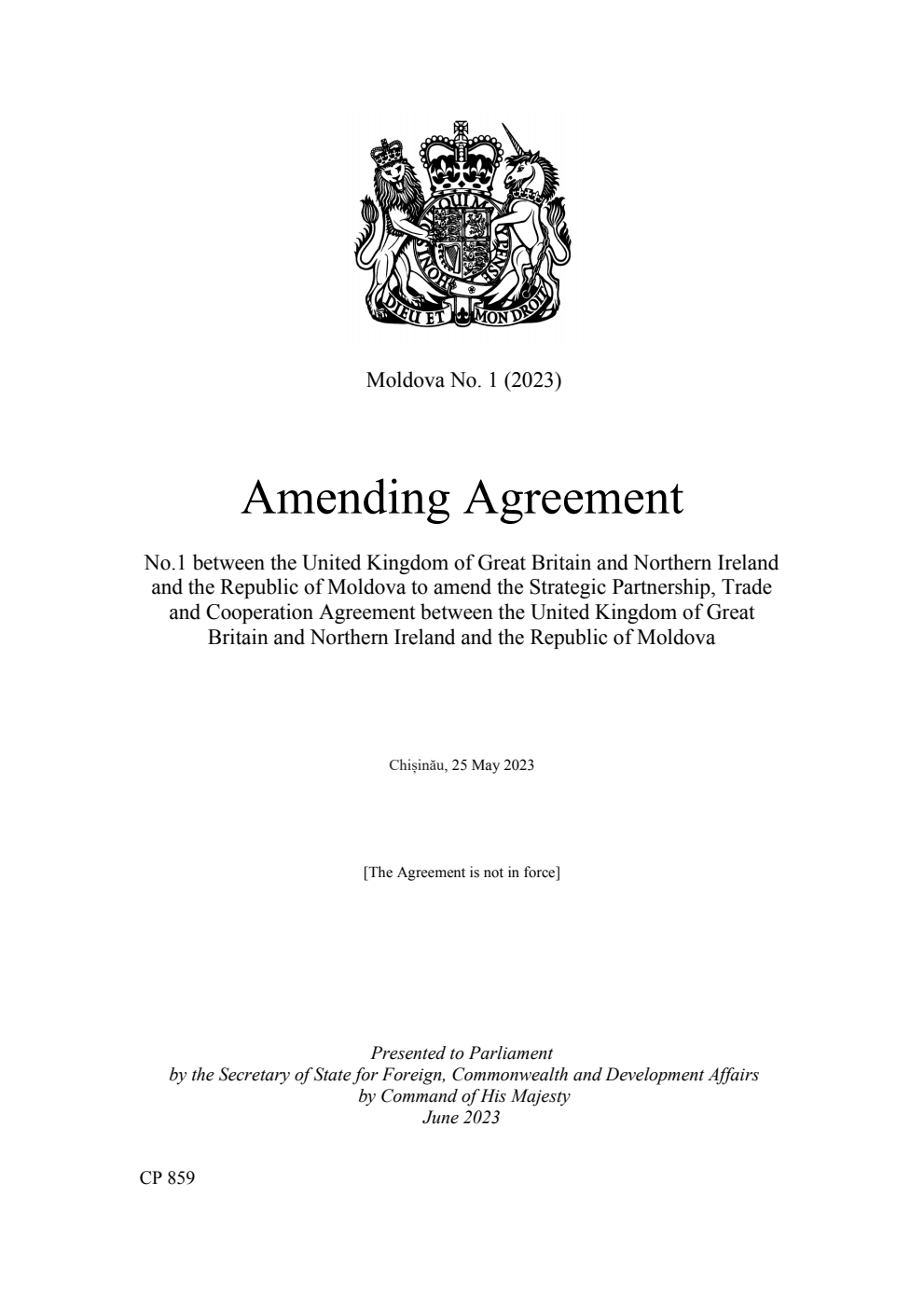 Moldova No. 1 (2023) Amending Agreement No.1 between the United Kingdom of Great Britain and Northern Ireland and the Republic of Moldova to amend the Strategic Partnership, Trade and Cooperation Agreement between the United Kingdom of Great Britain and Northern Ireland and the Republic of Moldova. Chișinău, 25 May 2023
