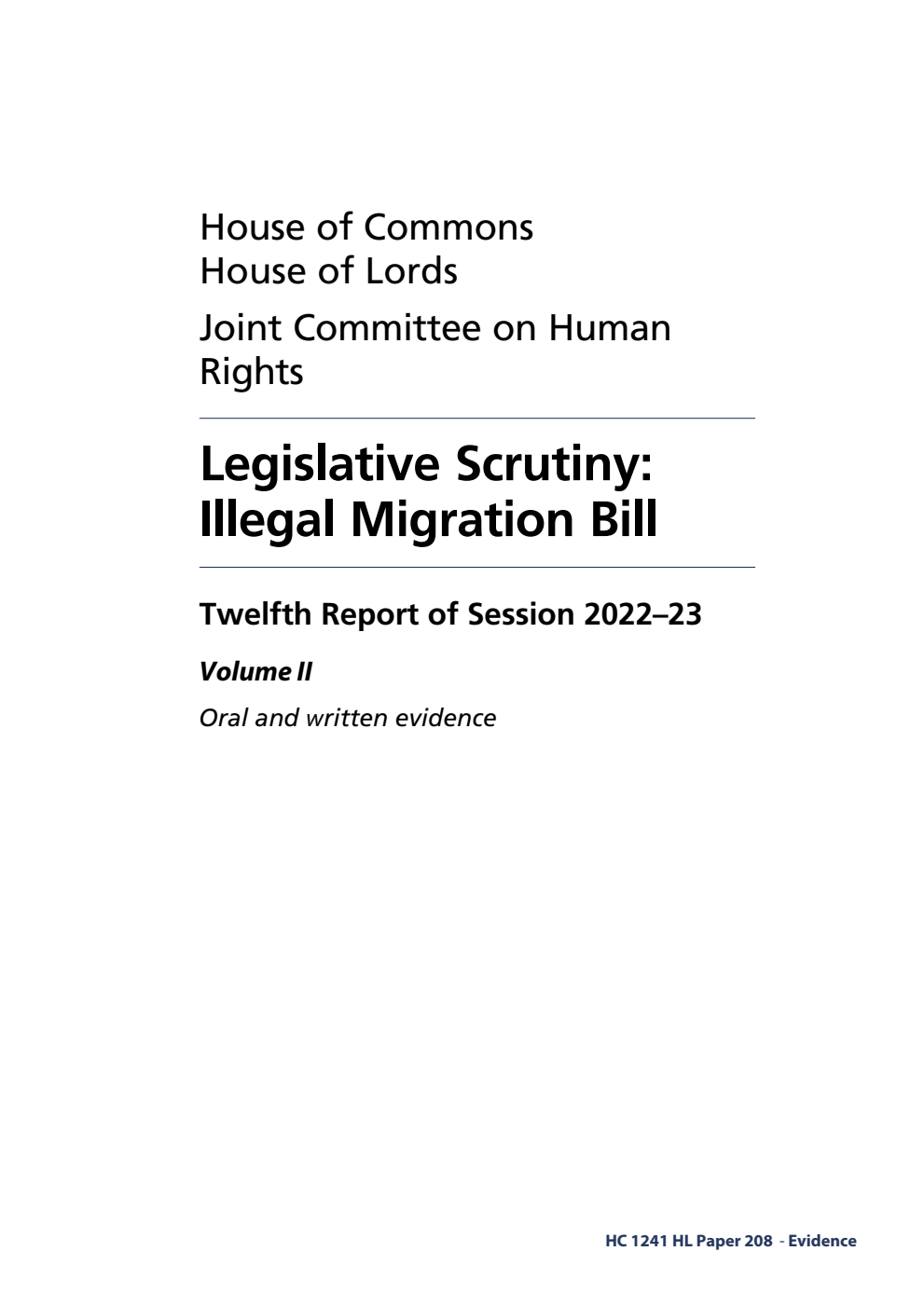 Human Rights Joint Committee 12th Report. Legislative Scrutiny: Illegal Migration Bill Volume 2. Oral and written evidence