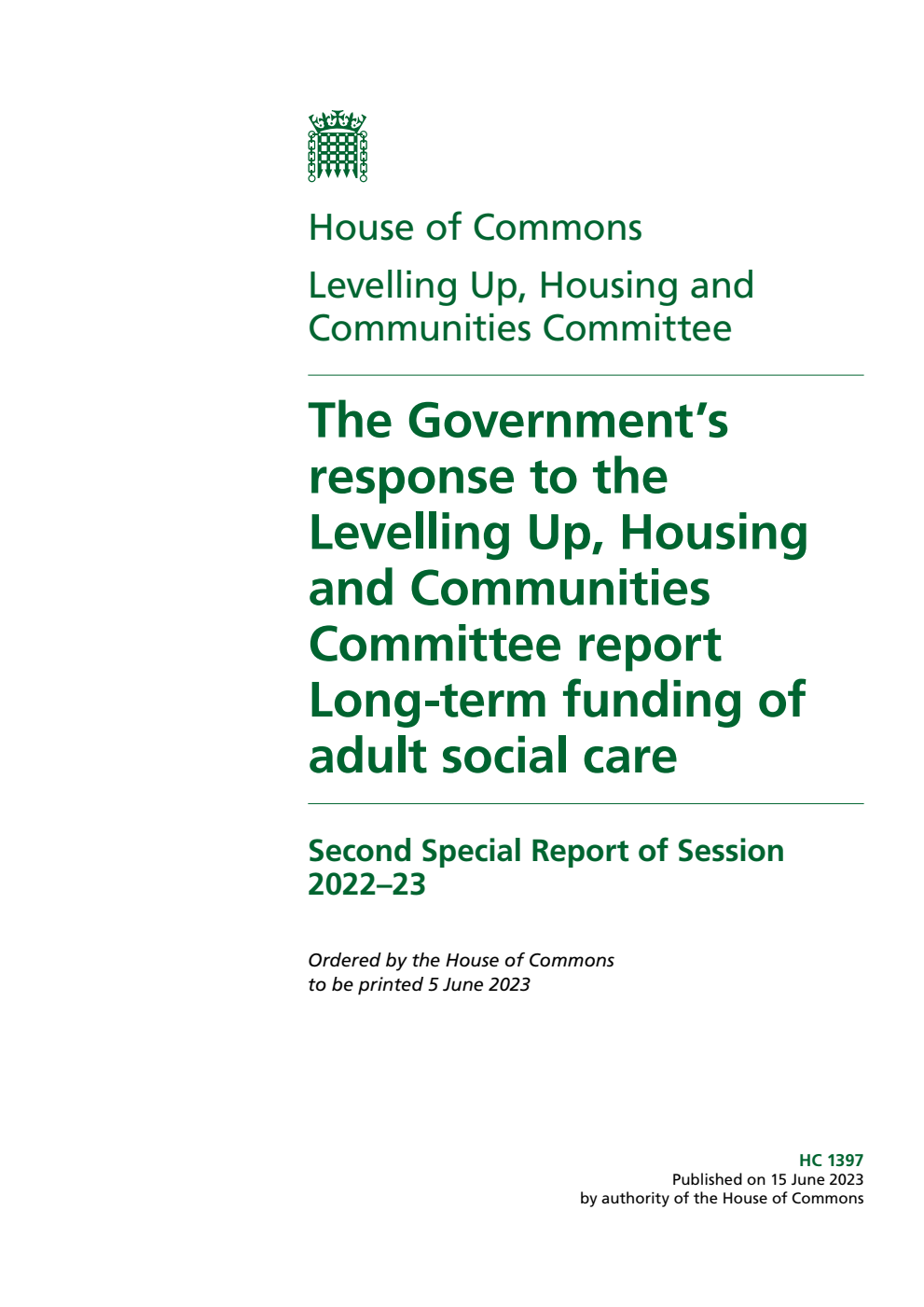 Levelling Up, Housing and Communities Committee 2nd Special Report. The Government’s response to the Levelling Up, Housing and Communities Committee report Long-term funding of adult social care
