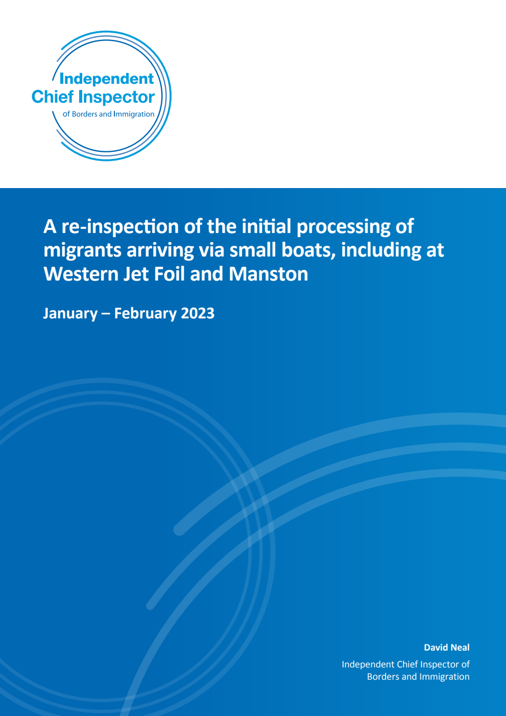 A re-inspection of the initial processing of migrants arriving via small boats, including at Western Jet Foil and Manston. January – February 2023