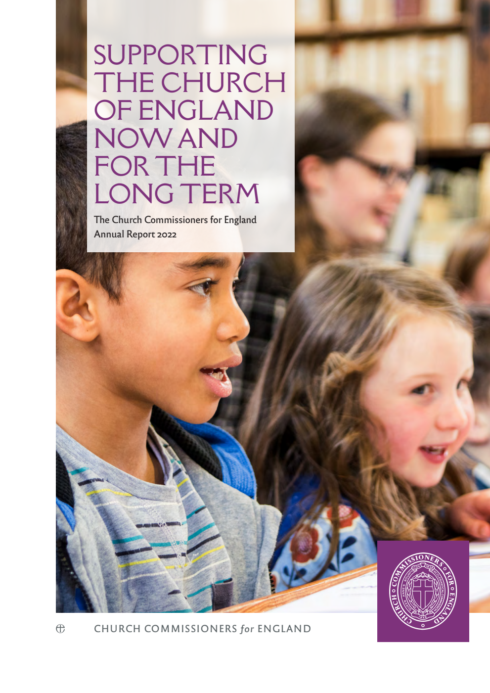The Church Commissioners Annual Report 2022. Supporting the Church of England now and for the long term