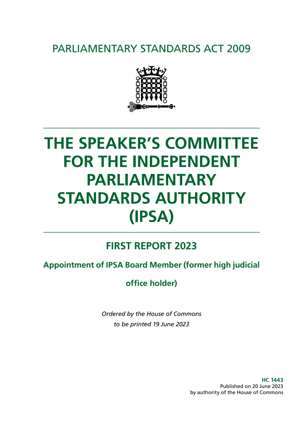 The Speaker’s Committee for the Independent Parliamentary Standards Authority 1st Report. Appointment of IPSA Board Member (former high judicial office holder)