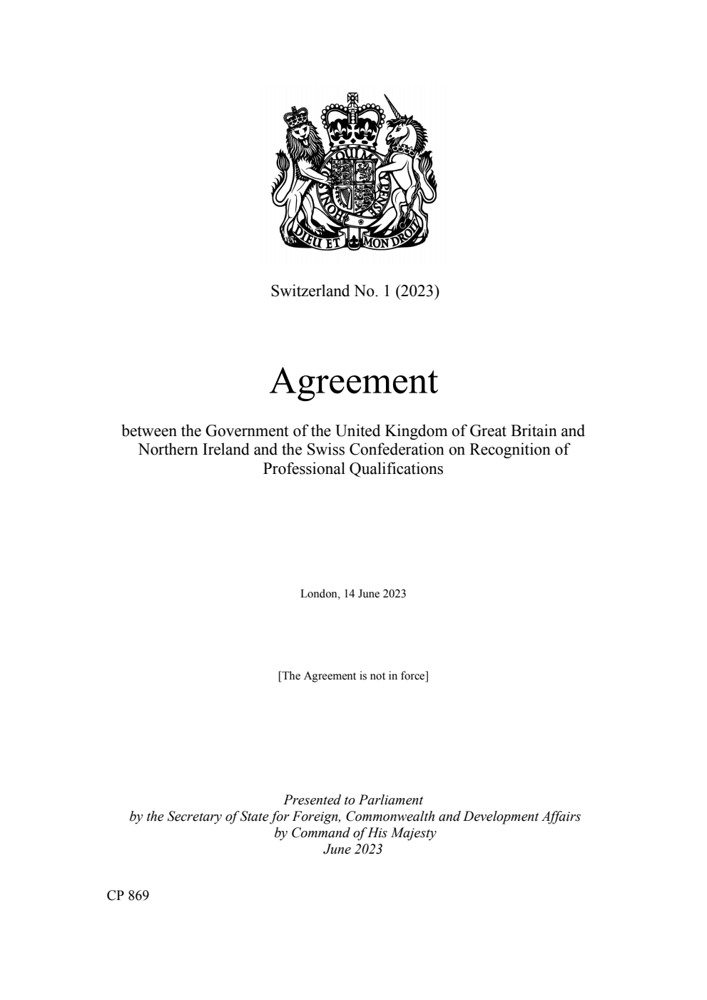 Switzerland No. 1 (2023) Agreement between the Government of the United Kingdom of Great Britain and Northern Ireland and the Swiss Confederation on Recognition of Professional Qualifications. London, 14 June 2023