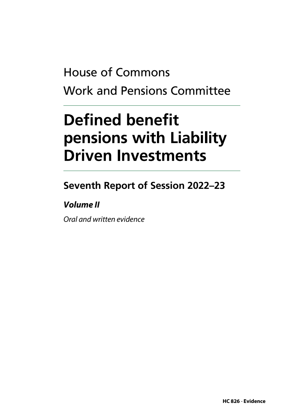 Work and Pensions Committee 7th Report. Defined benefit pensions with Liability Driven Investments Volume 2. Oral and written evidence