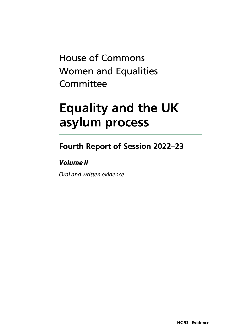 Women and Equalities Committee 4th Report. Equality and the UK asylum process Volume 2. Oral and written evidence