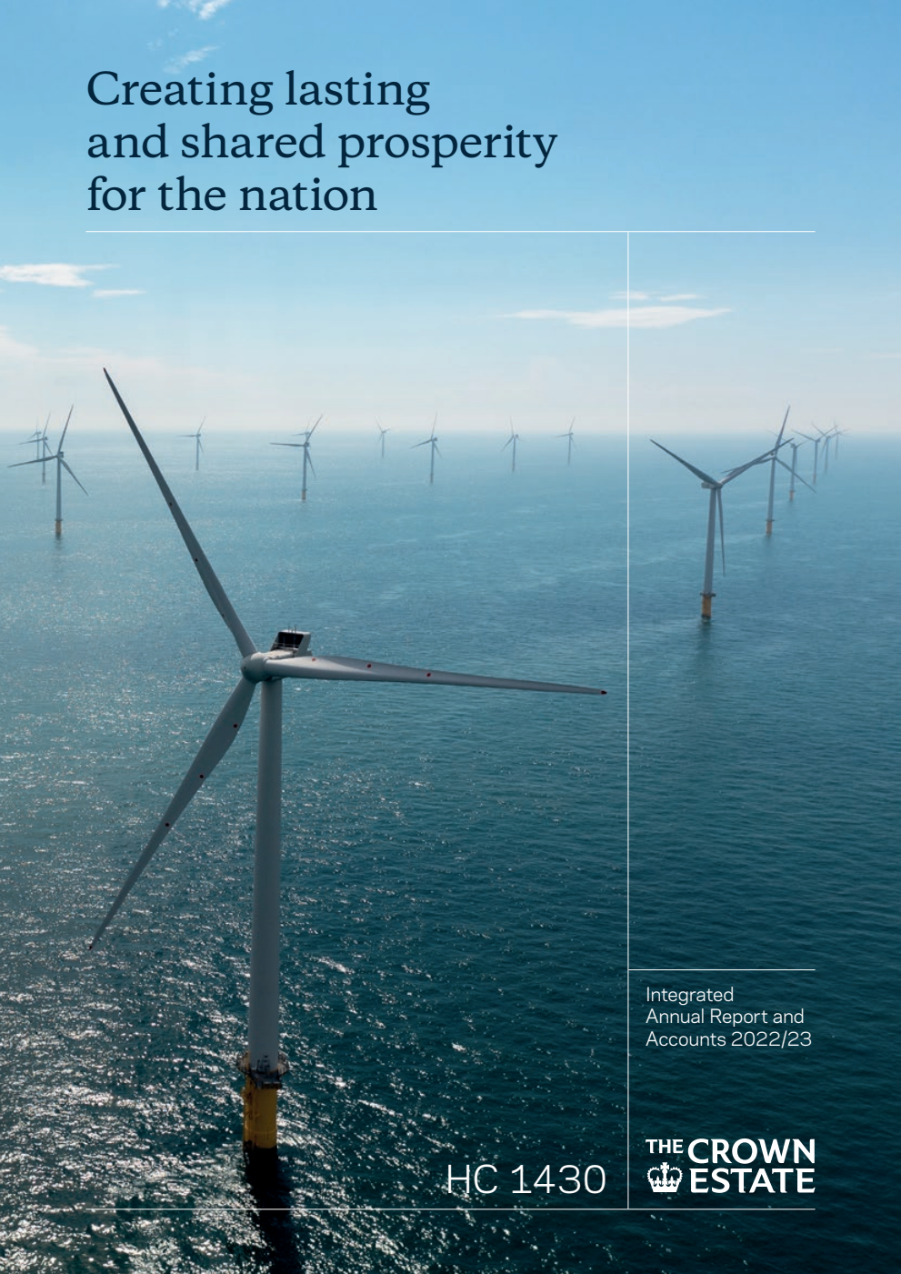 The Crown Estate Integrated Annual Report and Accounts 2022/23 Creating lasting and shared prosperity for the nation