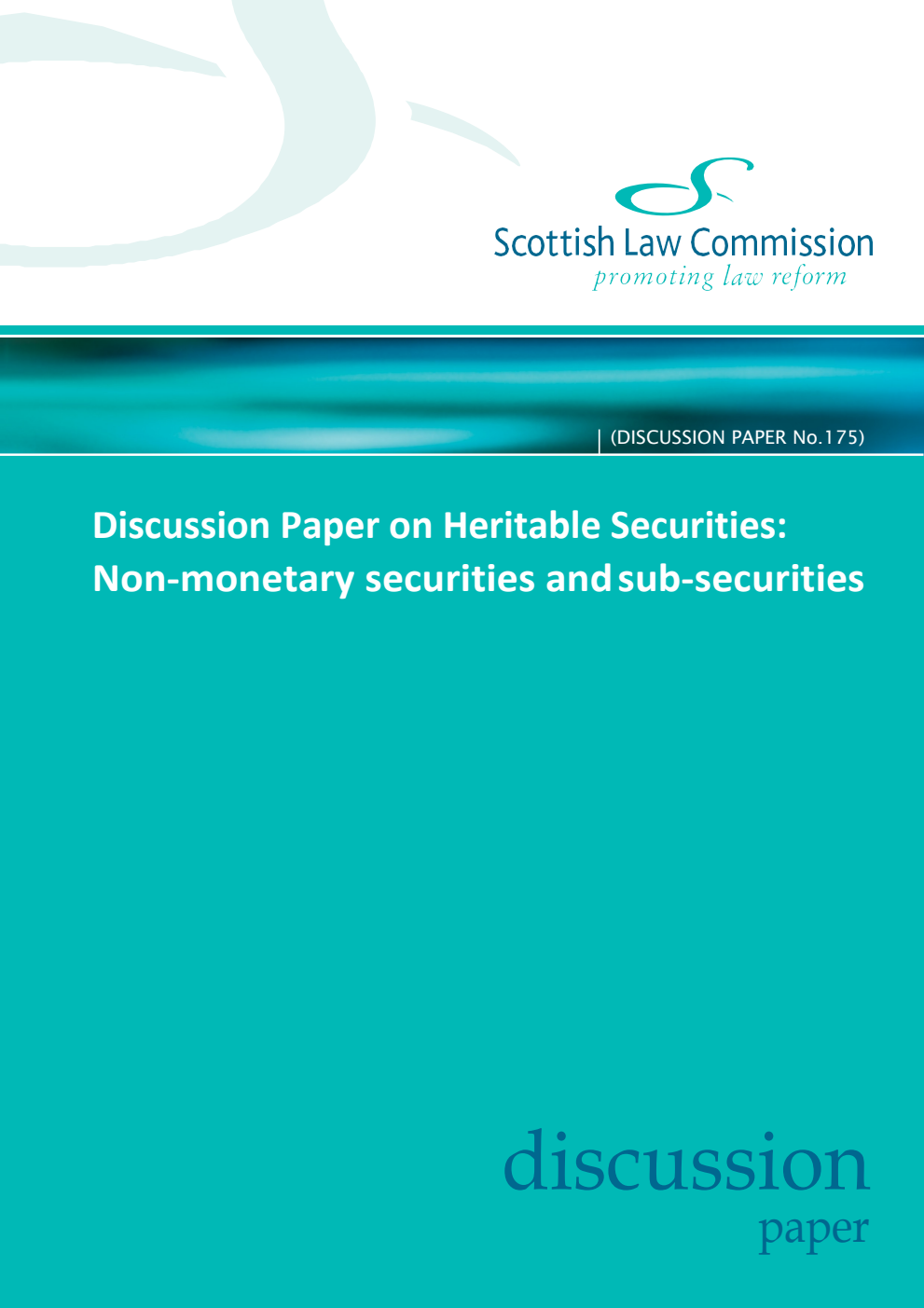 Scottish Law Commission Discussion Paper 175. Discussion Paper on Heritable Securities: Non-monetary securities and sub-securities