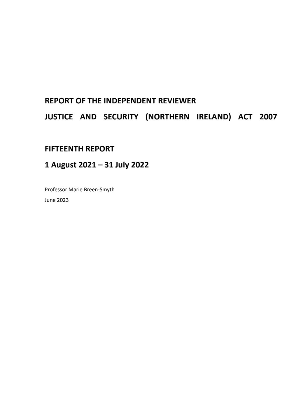 Report of the Independent Reviewer Justice and Security (Northern Ireland) Act 2007. Fifteenth Report 1st August 2021 - 31st July 2022