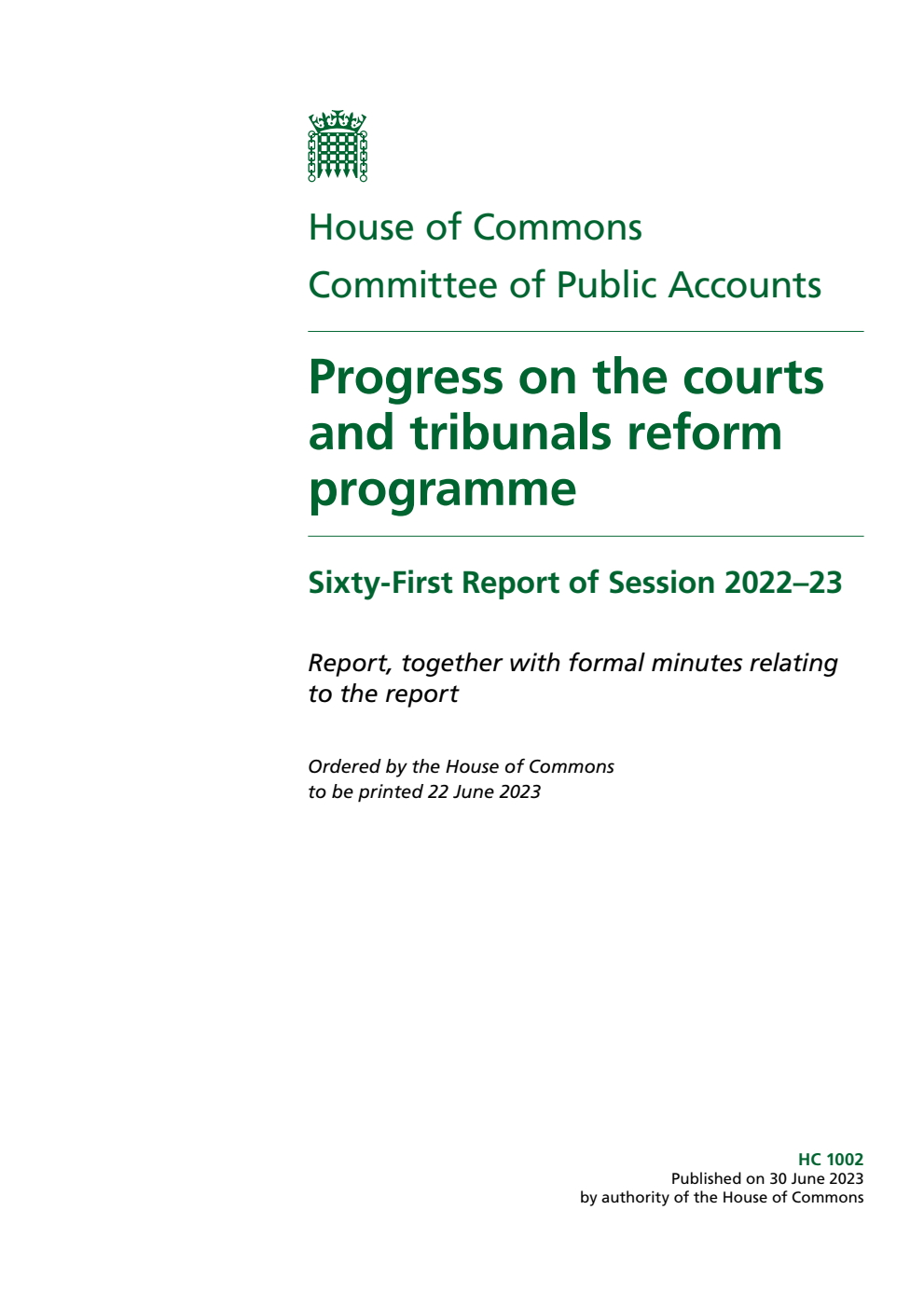 Public Accounts Committee 61st Report. Progress on the courts and tribunals reform programme Volume 1. Report