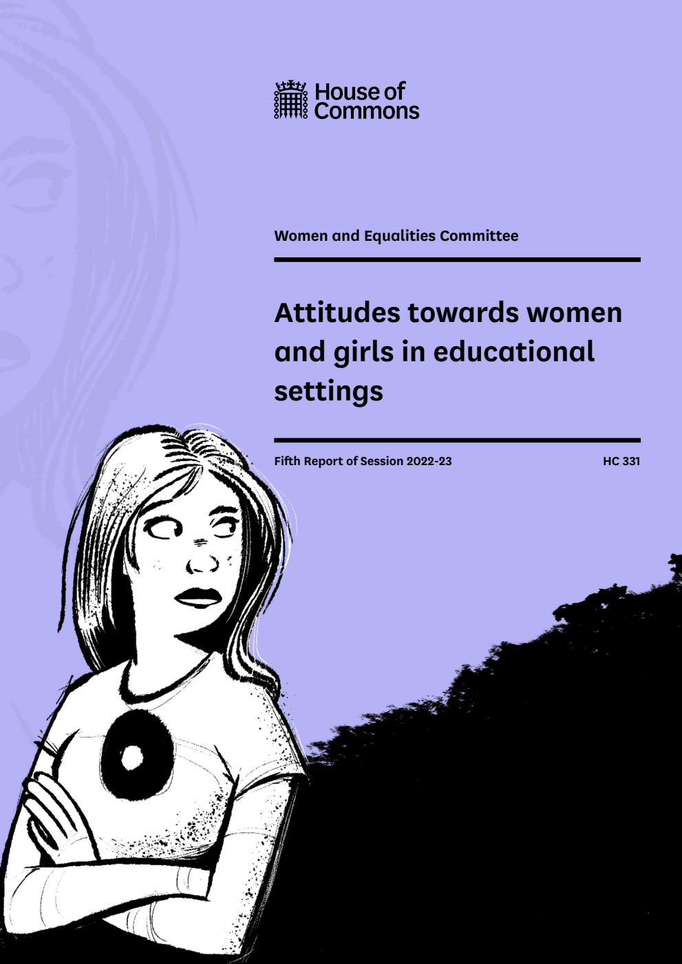 Women and Equalities Committee 5th Report. Attitudes towards women and girls in educational settings Volume 1. Report