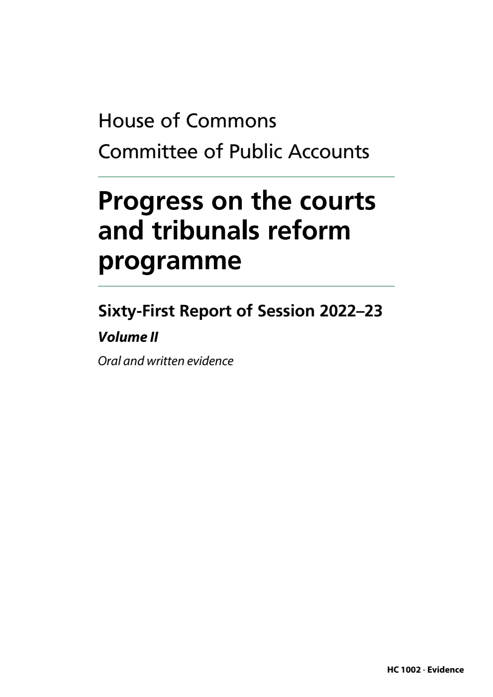 Public Accounts Committee 61st Report. Progress on the courts and tribunals reform programme Volume 2. Oral and written evidence