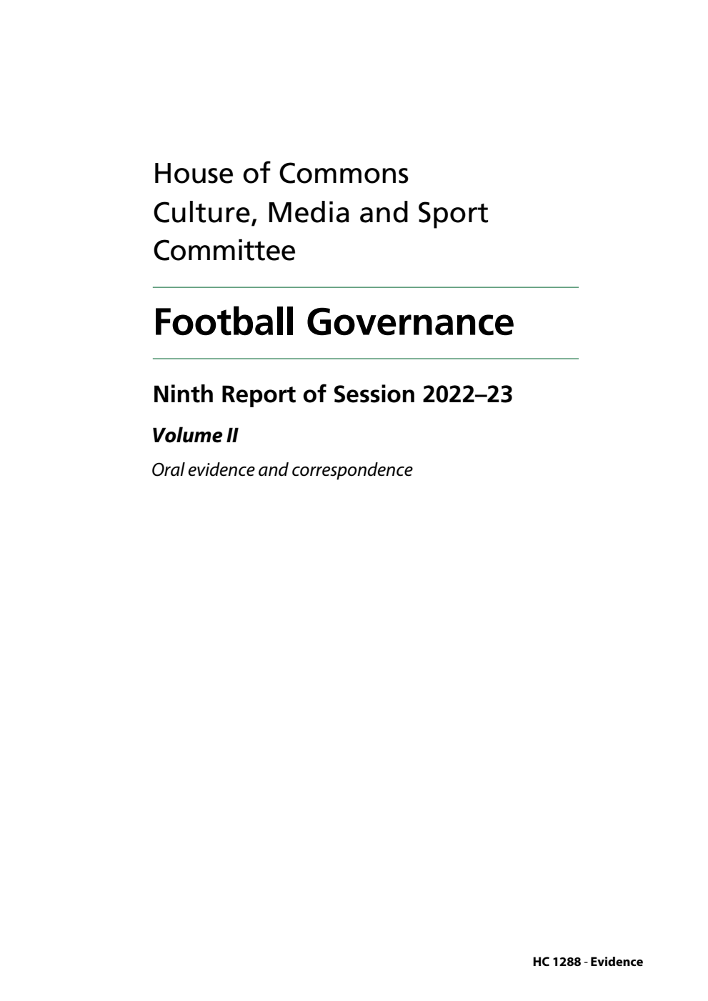 Culture, Media and Sport Committee 9th Report. Football Governance Volume 2. Oral evidence and correspondence
