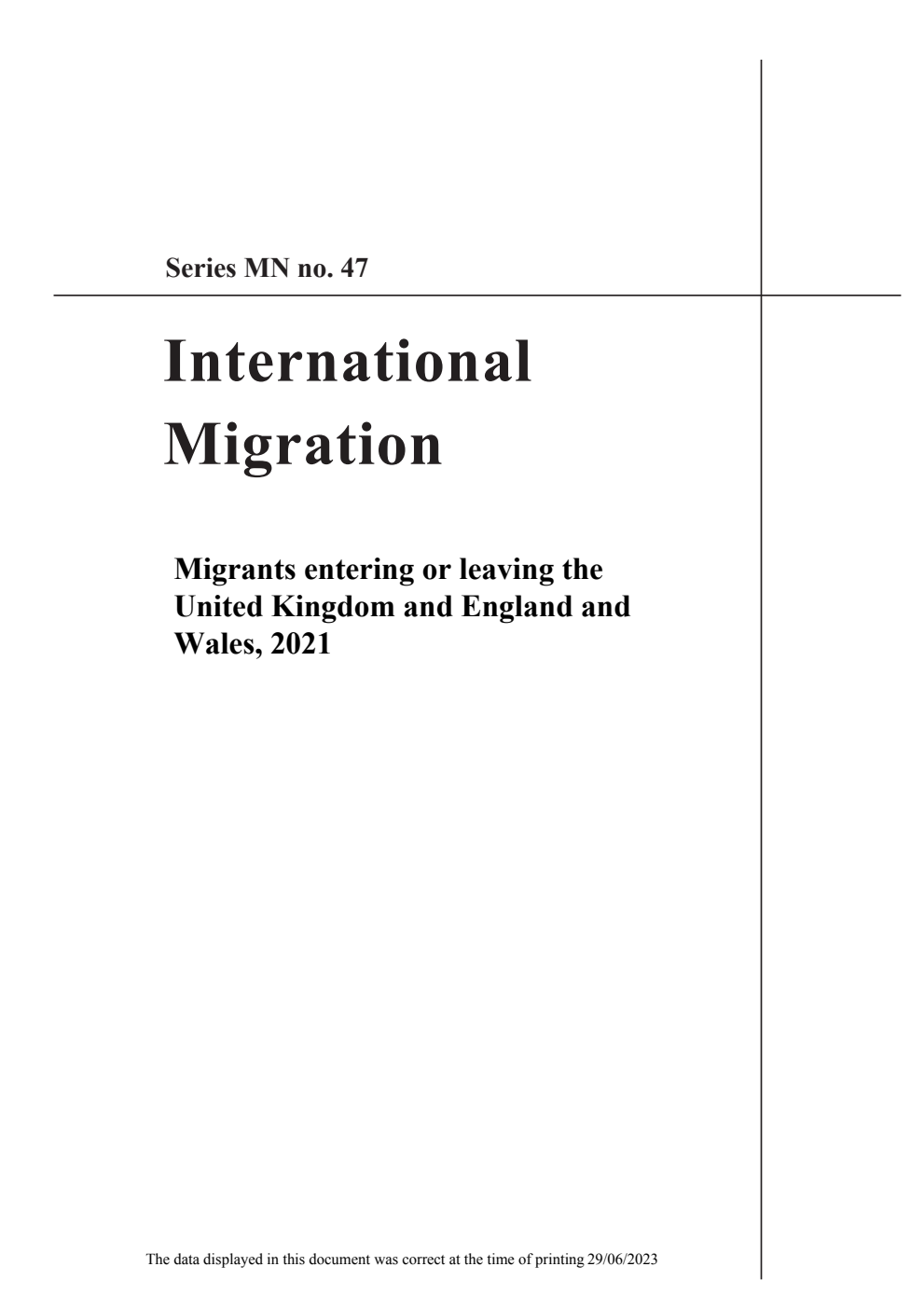 Series MN Number 47 International Migration; Migrants entering or leaving the UK and England and Wales, 2021