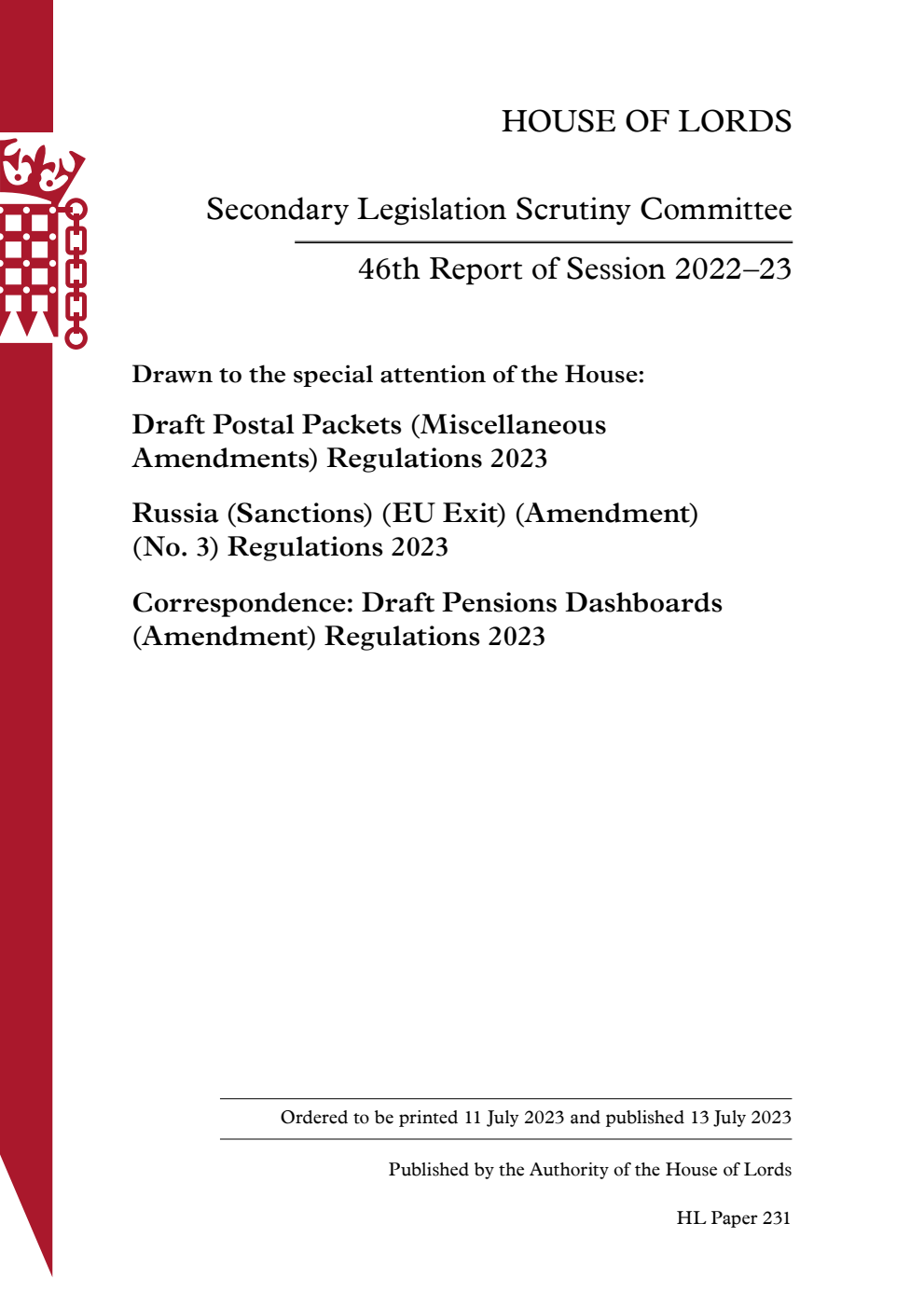 Secondary Legislation Scrutiny Committee 46th Report. Drawn to the special attention of the House: Draft Postal Packets (Miscellaneous Amendments) Regulations 2023. Russia (Sanctions) (EU Exit) (Amendment) (No. 3) Regulations 2023. Correspondence: Draft Pensions Dashboards (Amendment) Regulations 2023
