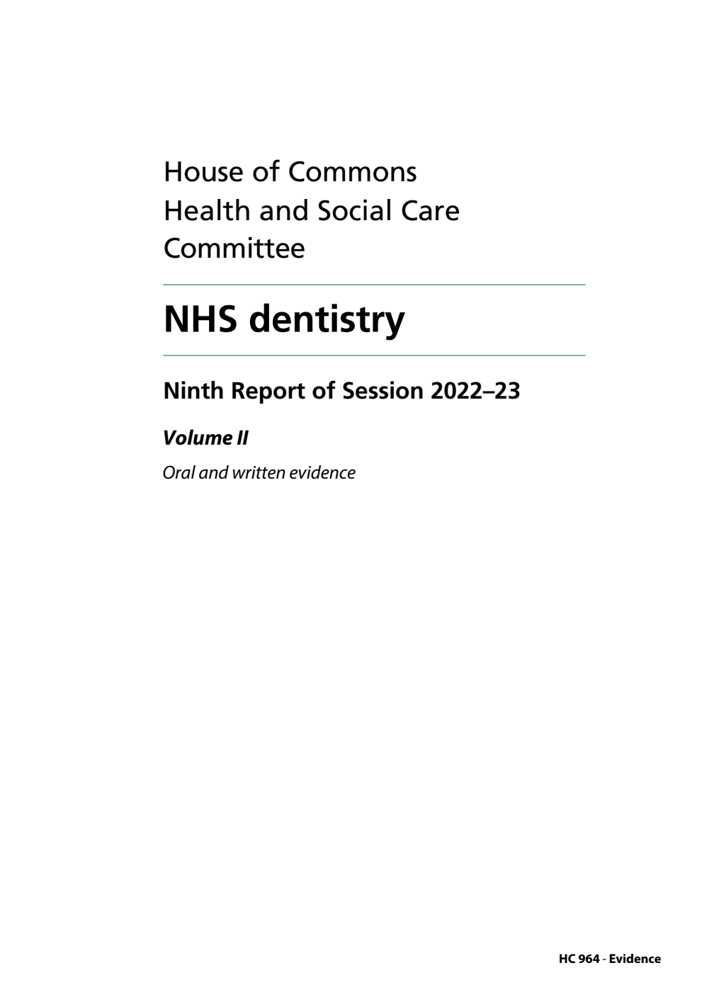 Health and Social Care Committee 9th Report. NHS dentistry Volume 2. Oral and written evidence