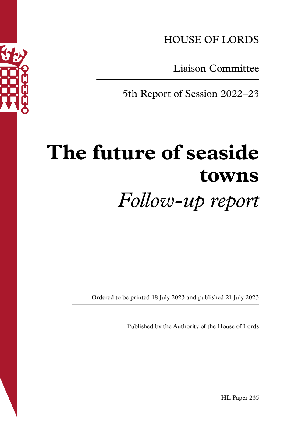Liaison Committee 5th Report. The future of seaside towns. Follow-up report Volume 1. Report