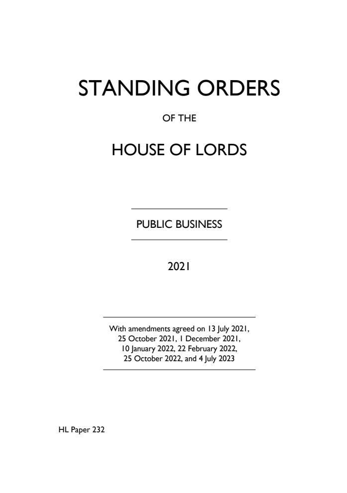 The Standing Orders of the House of Lords Relating to Public Business 2021 With amendments agreed on 13 July 2021, 25 October 2021, 1 December 2021, 10 January 2022, 22 February 2022 and 25 October 2022, and 4 July 2023