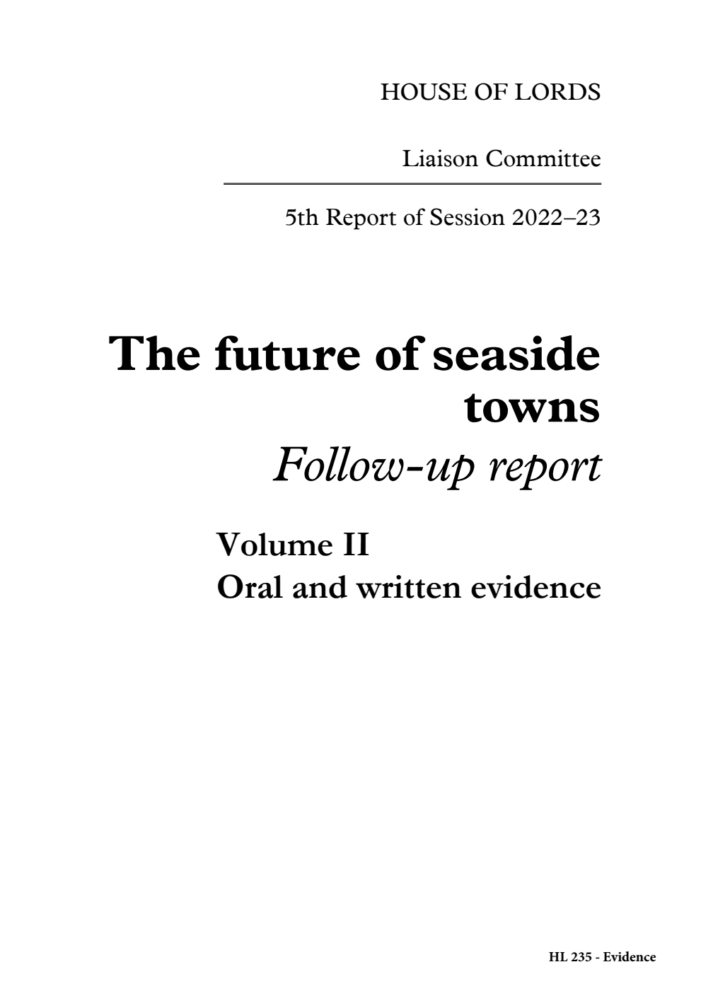 Liaison Committee 5th Report. The future of seaside towns. Follow-up report Volume 2. Oral and written evidence
