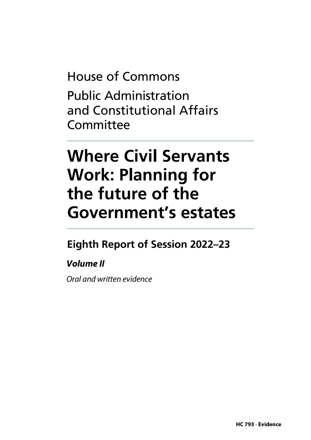 Public Administration and Constitutional Affairs Committee 8th Report. Where Civil Servants Work: Planning for the future of the Government’s estates Volume 2. Oral and written evidence