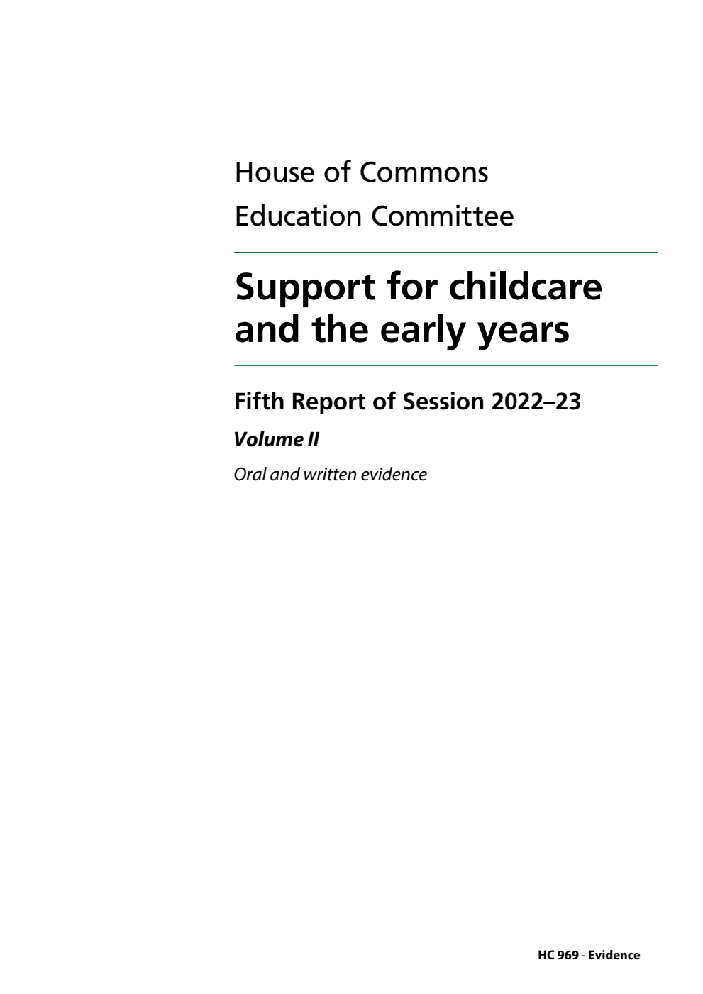 Education Committee 5th Report. Support for childcare and the early years Volume 2. Oral and written evidence