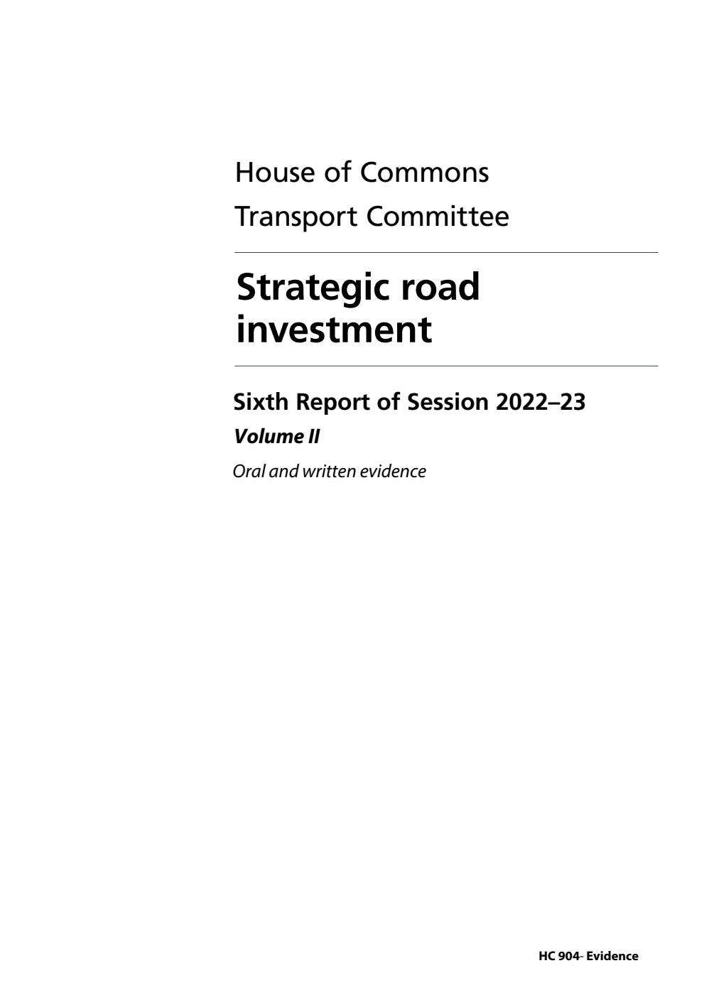 Transport Committee 6th Report. Strategic road investment Volume 2. Oral and written evidence
