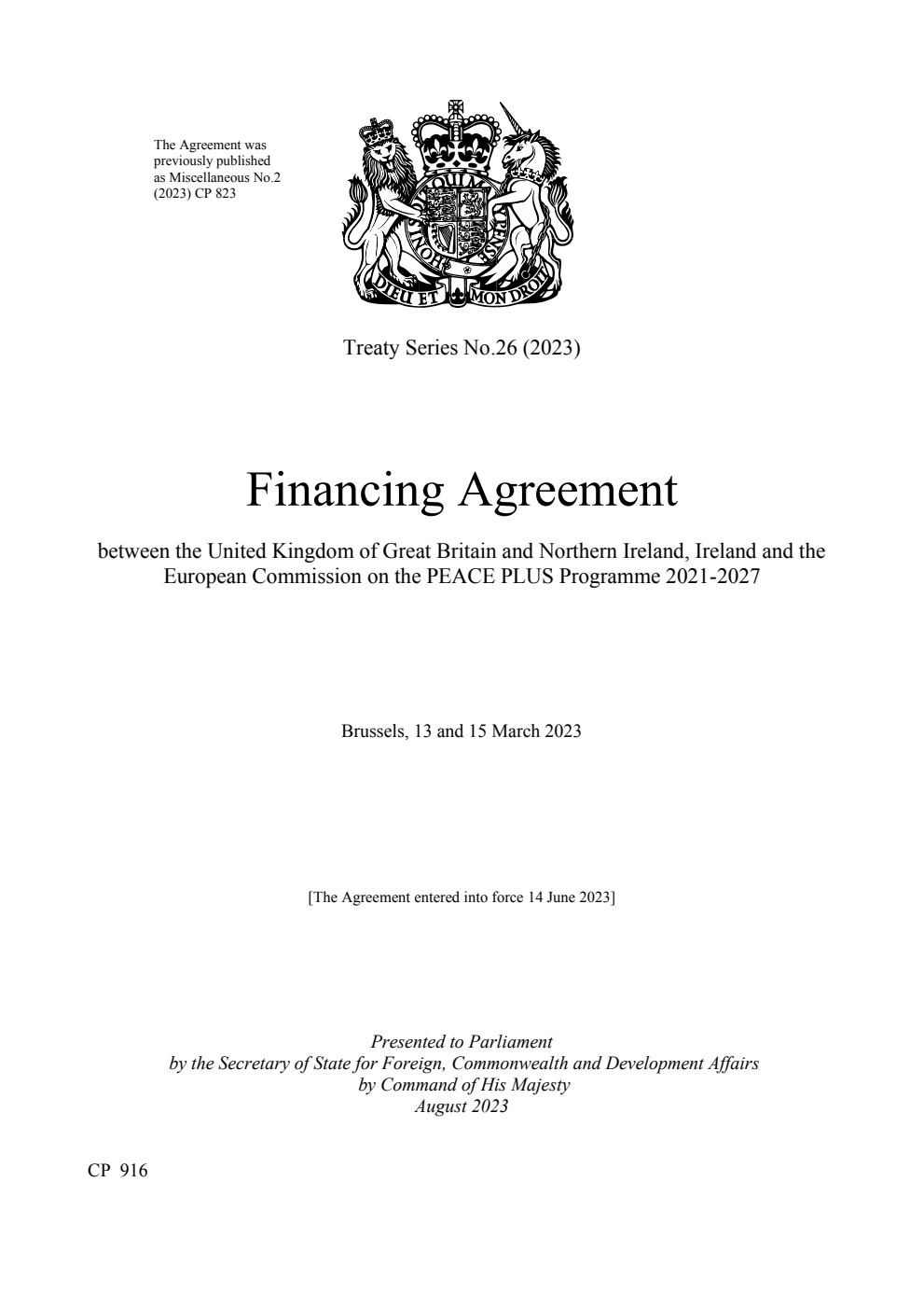 Treaty Series No. 26 2023 Financing Agreement between the United Kingdom of Great Britain and Northern Ireland, Ireland and the European Commission on the PEACE PLUS Programme 2021-2027.  Brussels, 13 and 15 March 2023