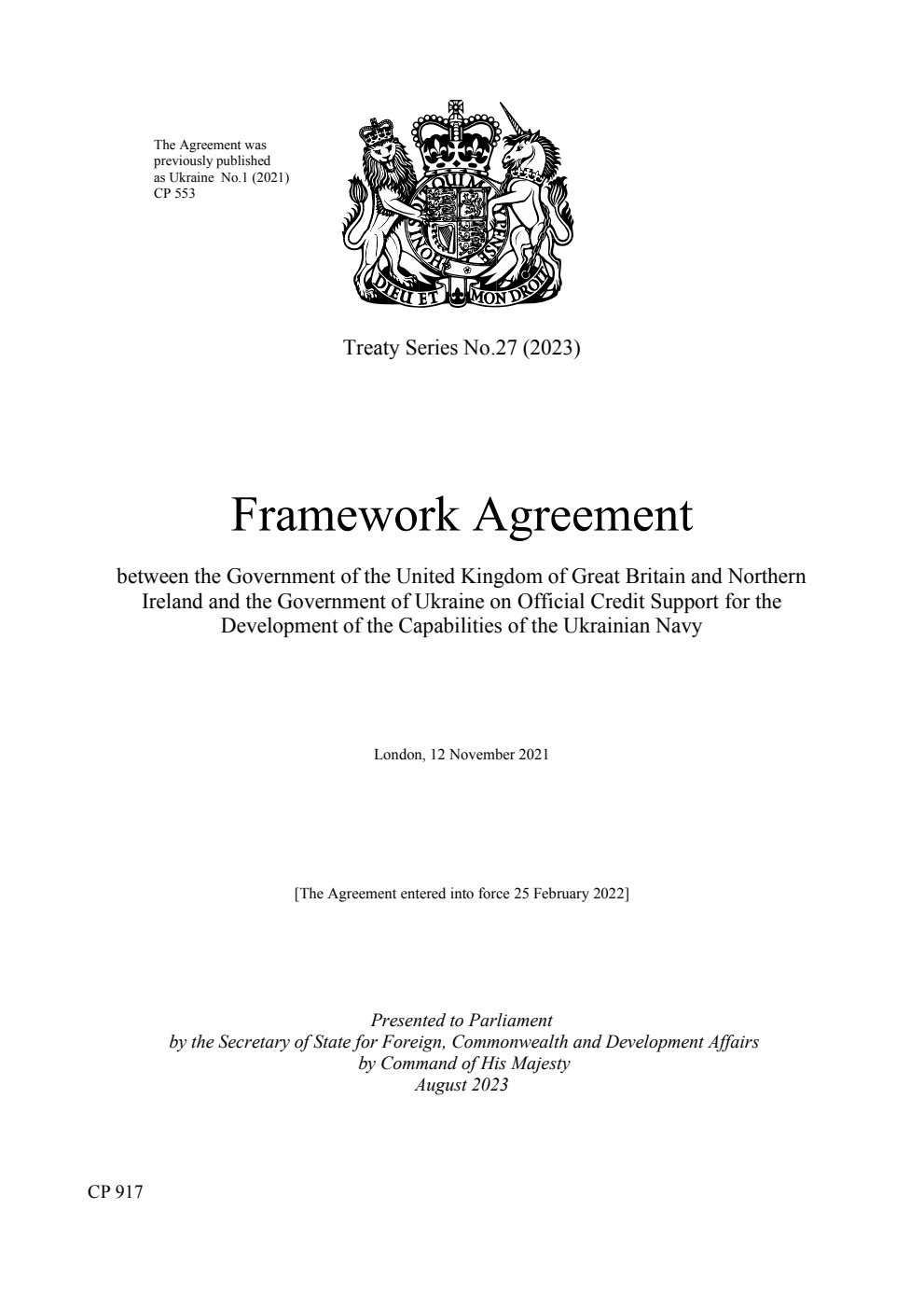 Treaty Series No. 27 (2023) Framework Agreement between the Government of the United Kingdom of Great Britain and Northern Ireland and the Government of Ukraine on Official Credit Support for the Development of the Capabilities of the Ukrainian Navy.  London, 12 November 2021