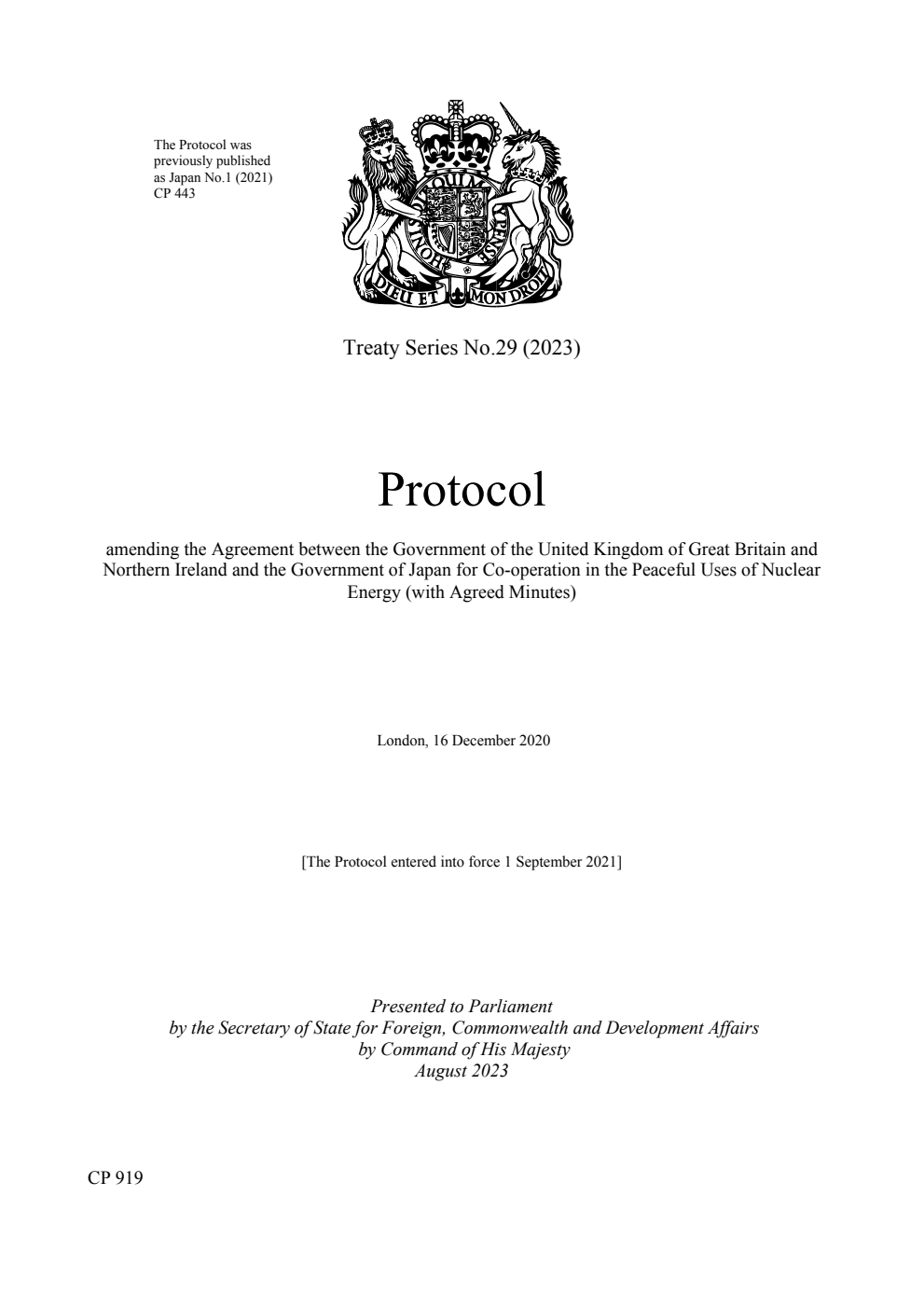 Treaty Series No. 29 (2023) Protocol amending the Agreement between the Government of the United Kingdom of Great Britain and Northern Ireland and the Government of Japan for Co-operation in the Peaceful Uses of Nuclear Energy (with Agreed Minutes).  London, 16 December 2020