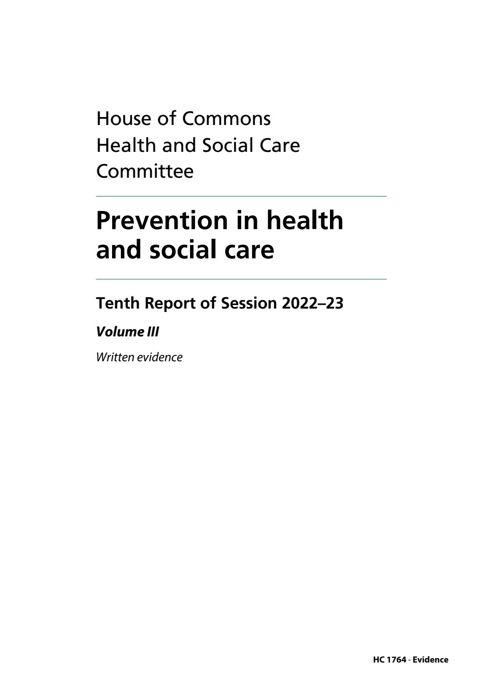 Health and Social Care Committee 10th Report. Evidence related to the Prevention in Health and Social Care inquiry Volume 3. Written evidence