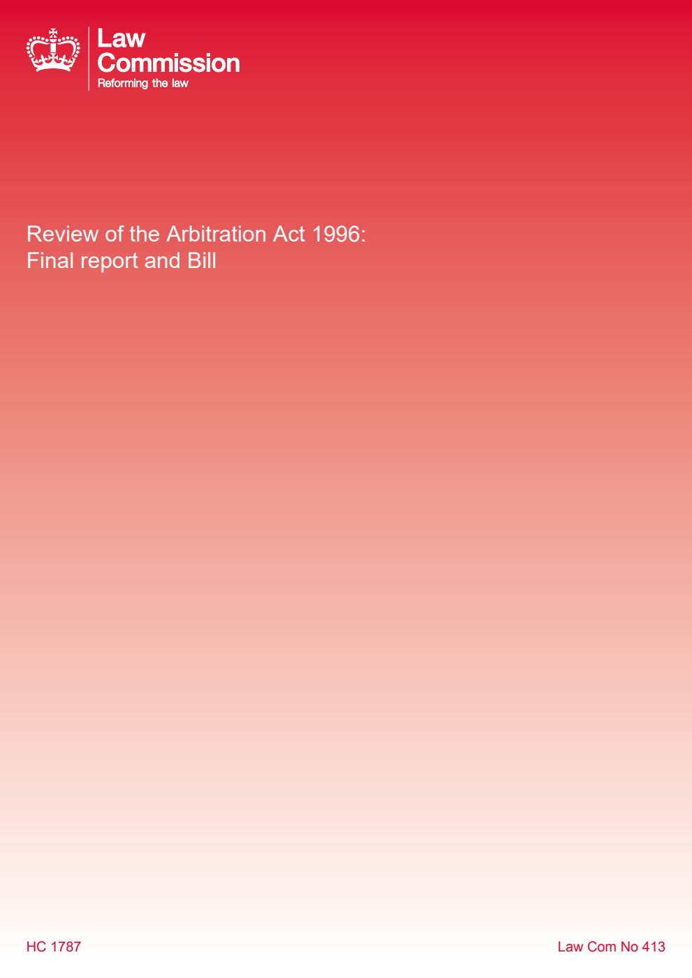 Law Commission No. 413 Review of the Arbitration Act 1996: Final report and Bill