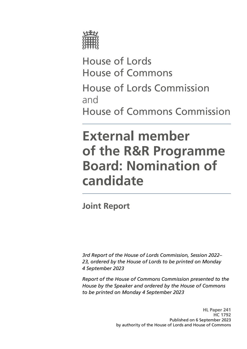 House of Lords Commission and House of Commons Commission Joint Report. External member of the R&R Programme Board: Nomination of candidate