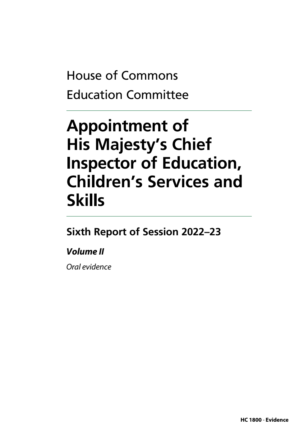 Education Committee 6th Report. Appointment of His Majesty’s Chief Inspector of Education, Children’s Services and Skills Volume 2. Oral evidence
