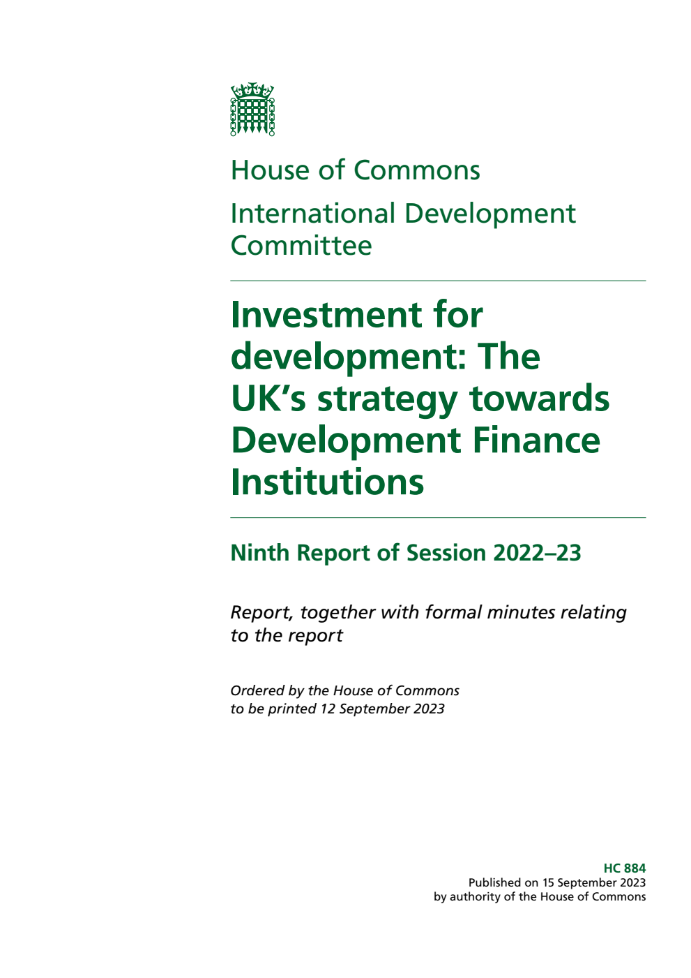 International Development Committee 9th Report. Investment for development: The UK’s strategy towards Development Finance Institutions Volume 1. Report